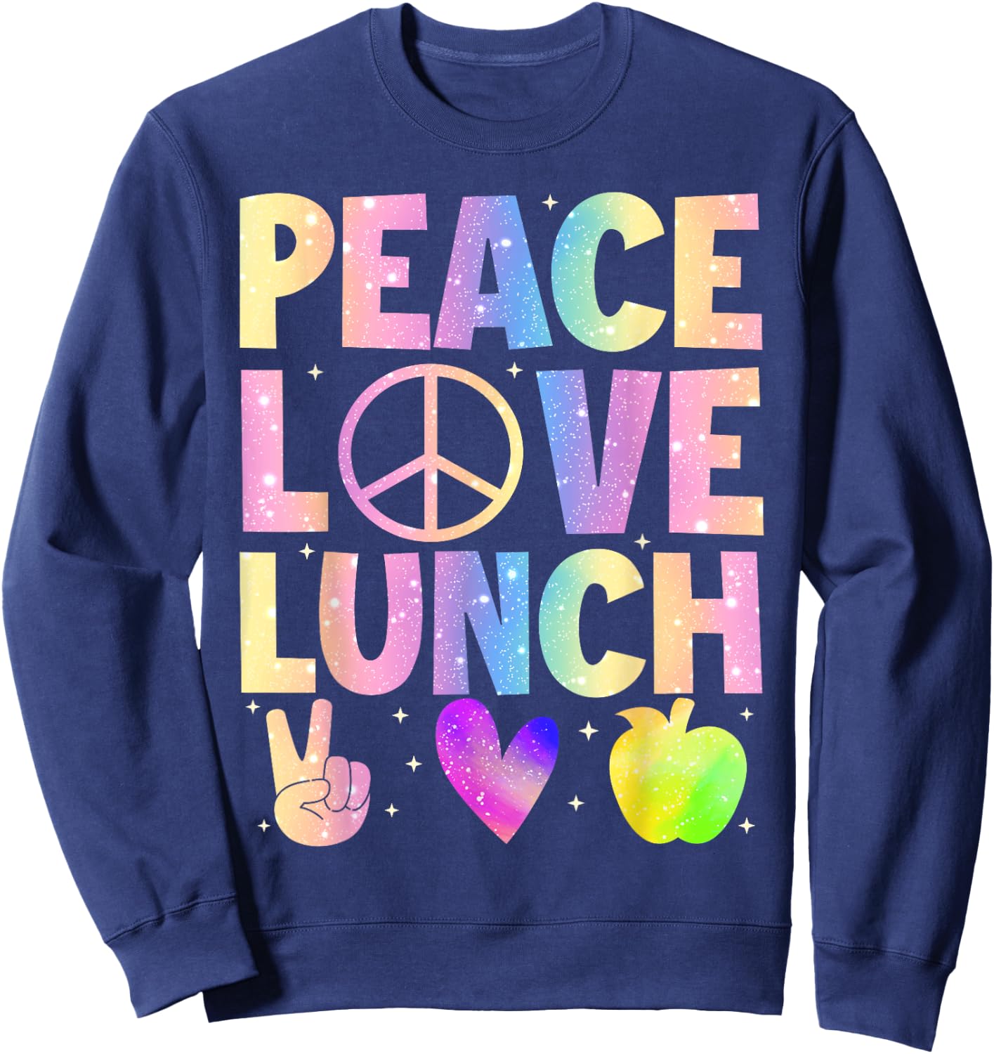 Lunch Lady Peace Love Lunch Tie Dye Color Cafeteria Worker Sweatshirt - Sweatshirt | Navy