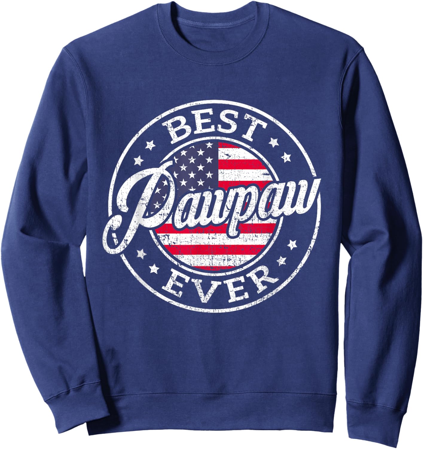 Best Pawpaw Ever USA Flag Fathers Day Family Sweatshirt - Sweatshirt | Navy