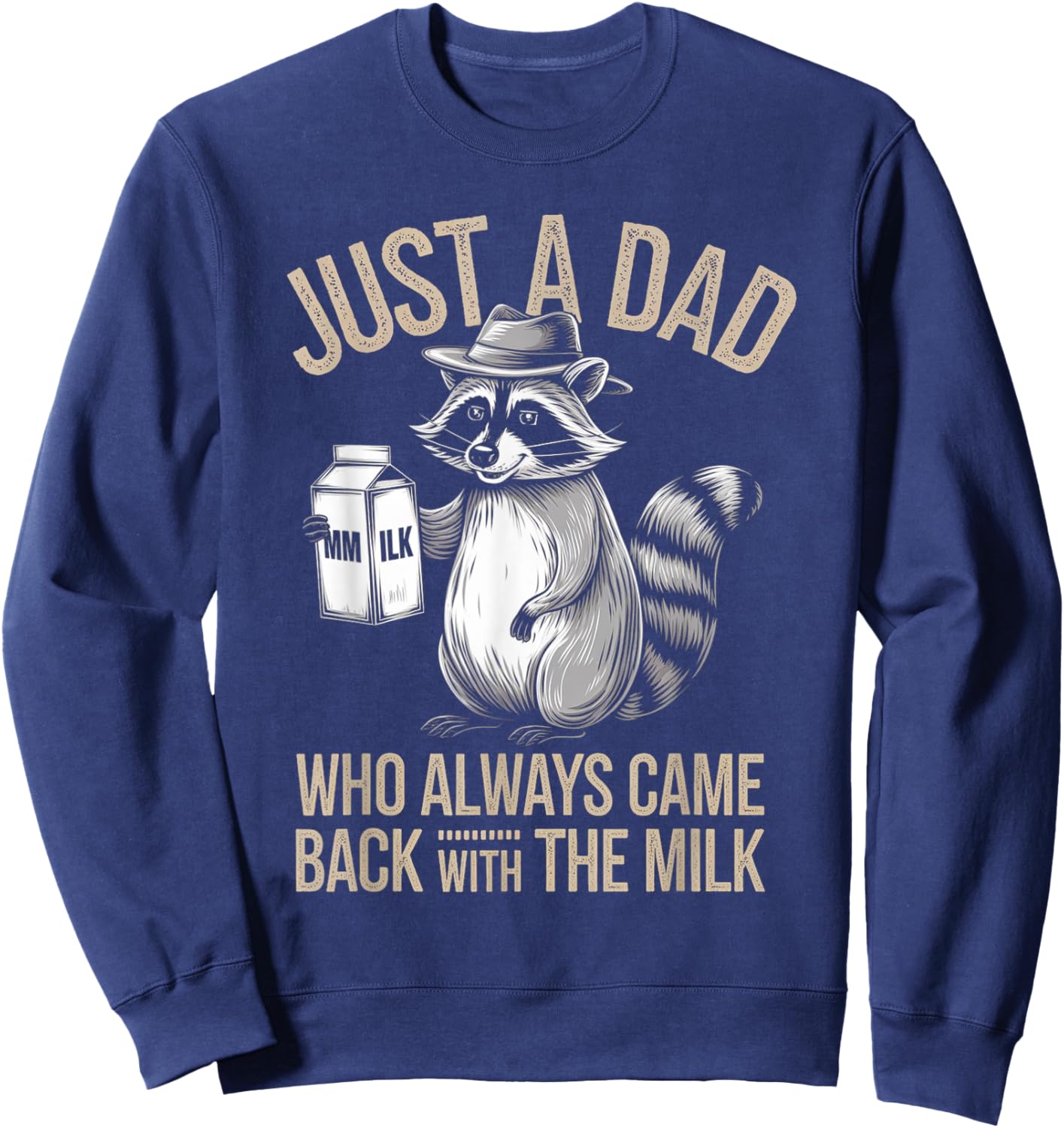 Just a Dad Who Always Came Back Raccoon Father's Day Sweatshirt - Sweatshirt | Navy