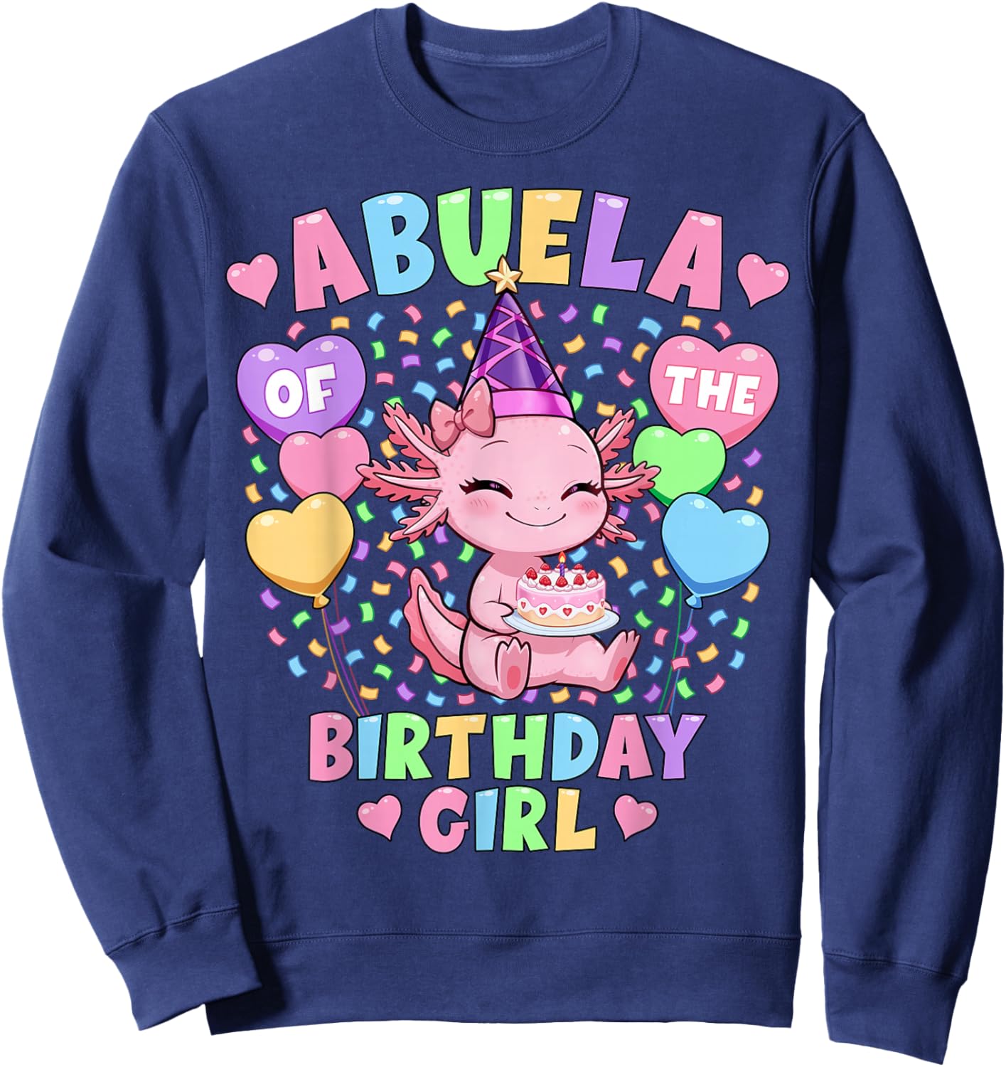Abuela of The Birthday Girl Shirt | Axolotl 1st Birthday Sweatshirt - Sweatshirt | Navy
