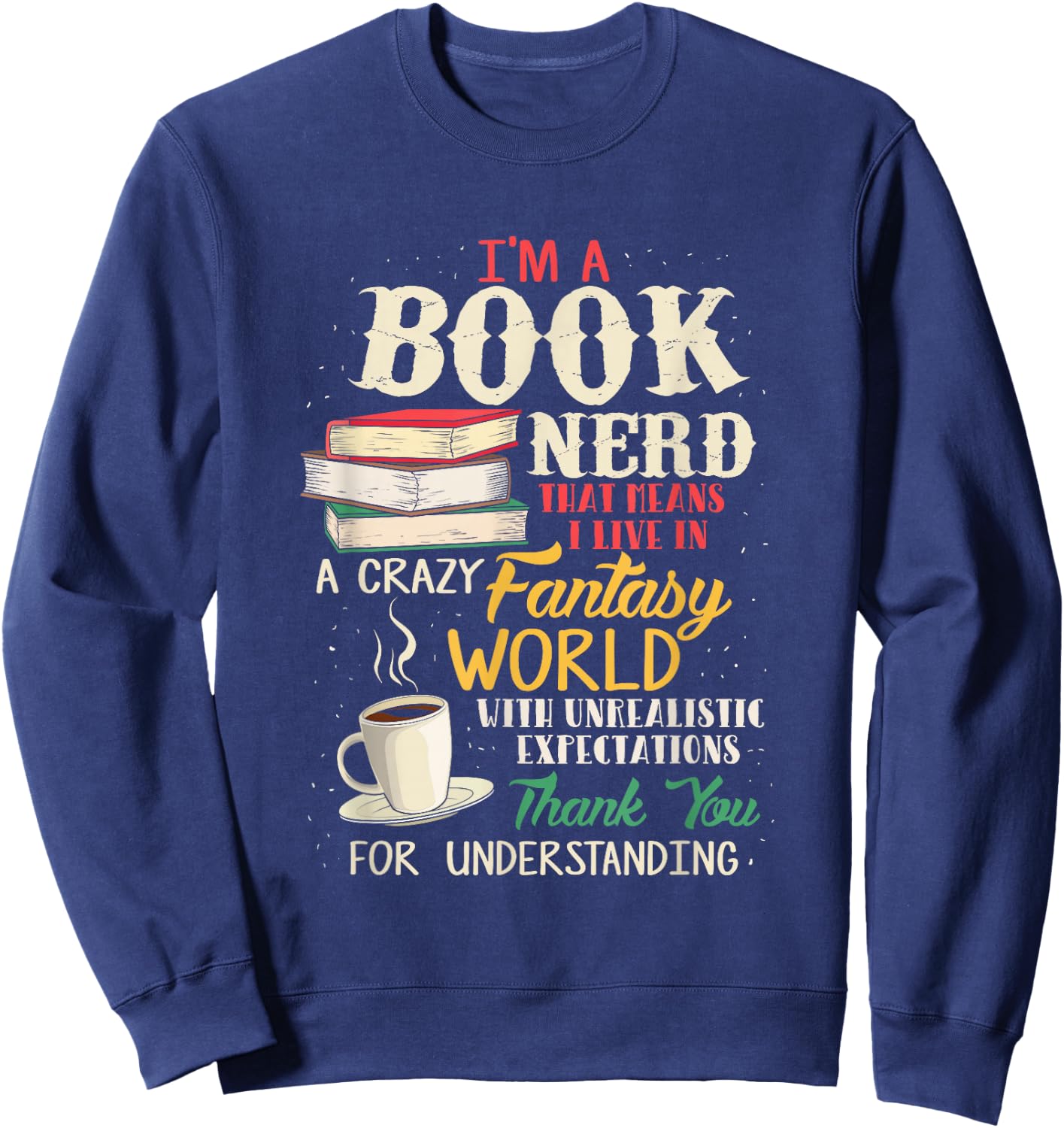 I'm a Book Nerd - Book Lover - Literature Sweatshirt - Sweatshirt | Navy
