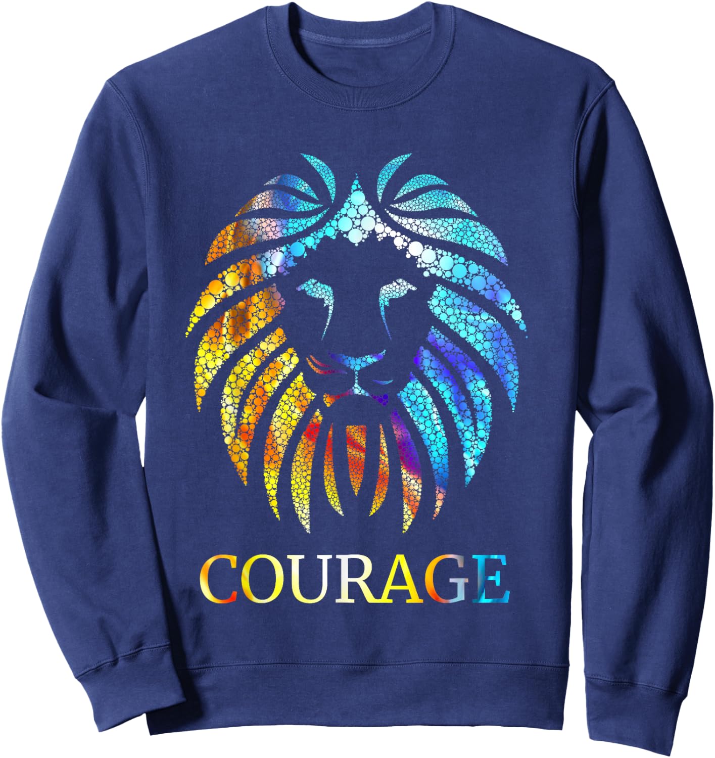 Courage Lion the symbol of courage my spirit animal Sweatshirt - Sweatshirt | Navy