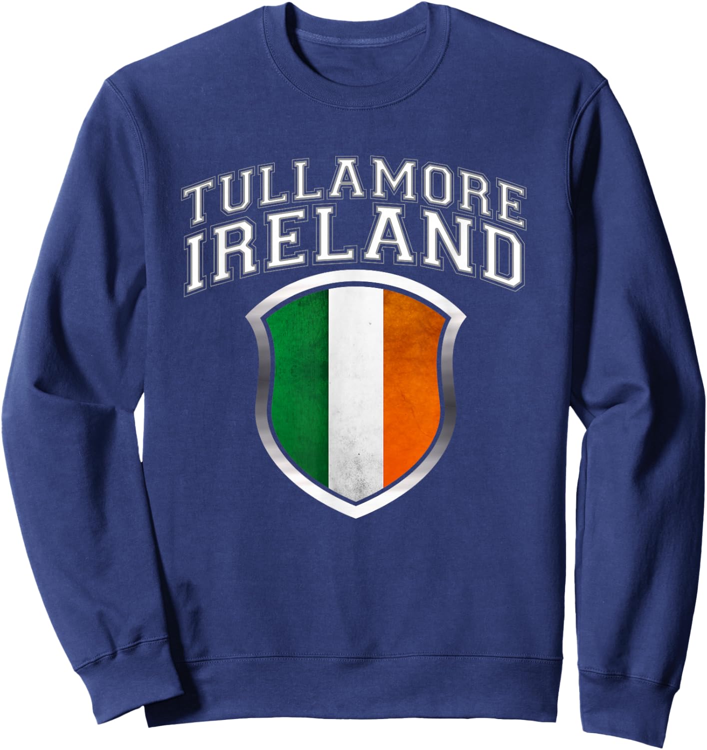 Tullamore Ireland T Shirt with Grunge Irish Flag Crest Sweatshirt - Sweatshirt | Navy