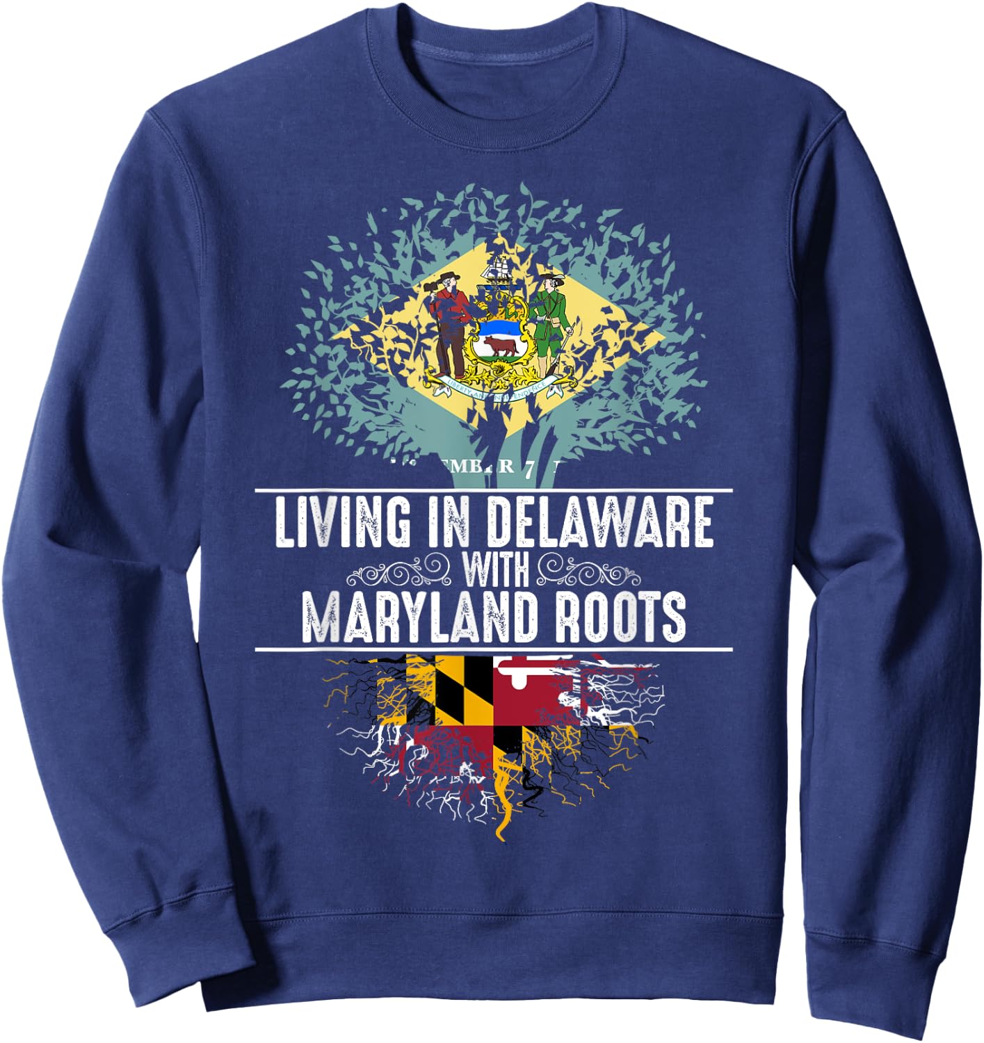 Delaware Home Maryland Roots State Tree Flag Shirt Love Gift Sweatshirt - Sweatshirt | Navy
