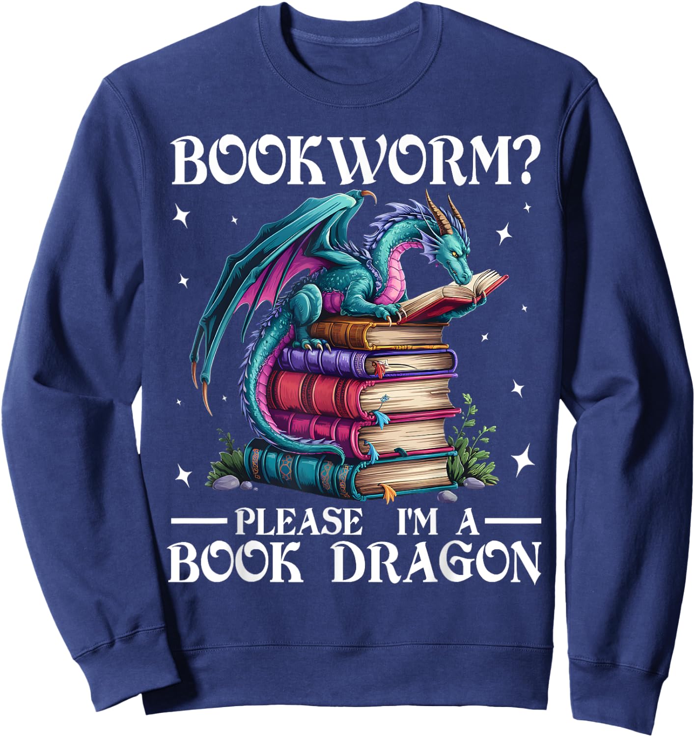 Bookworm Please I'm A Book Dragon Funny Blue Dragon Sweatshirt - Sweatshirt | Navy