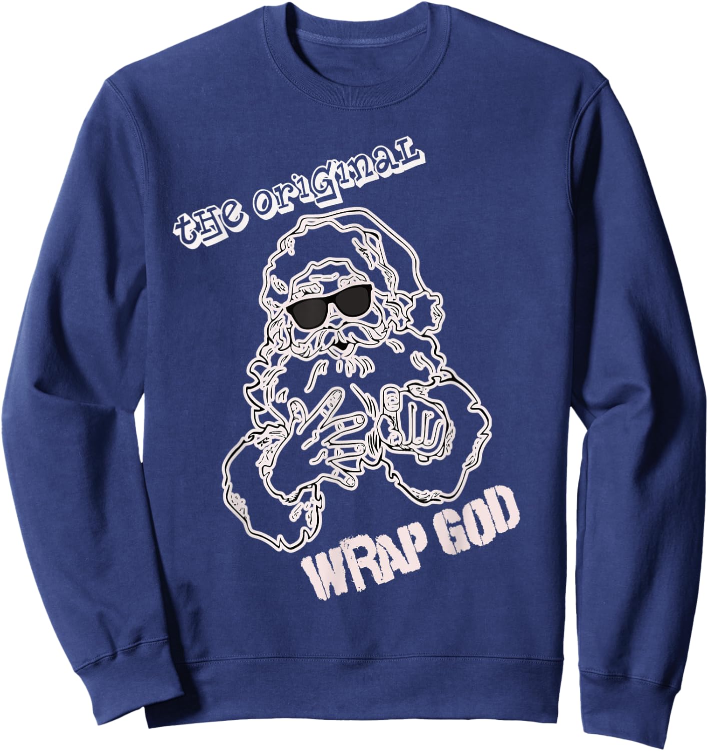 The Original Wrap God Santa Rapper funny Christmas Sweatshirt - Sweatshirt | Navy