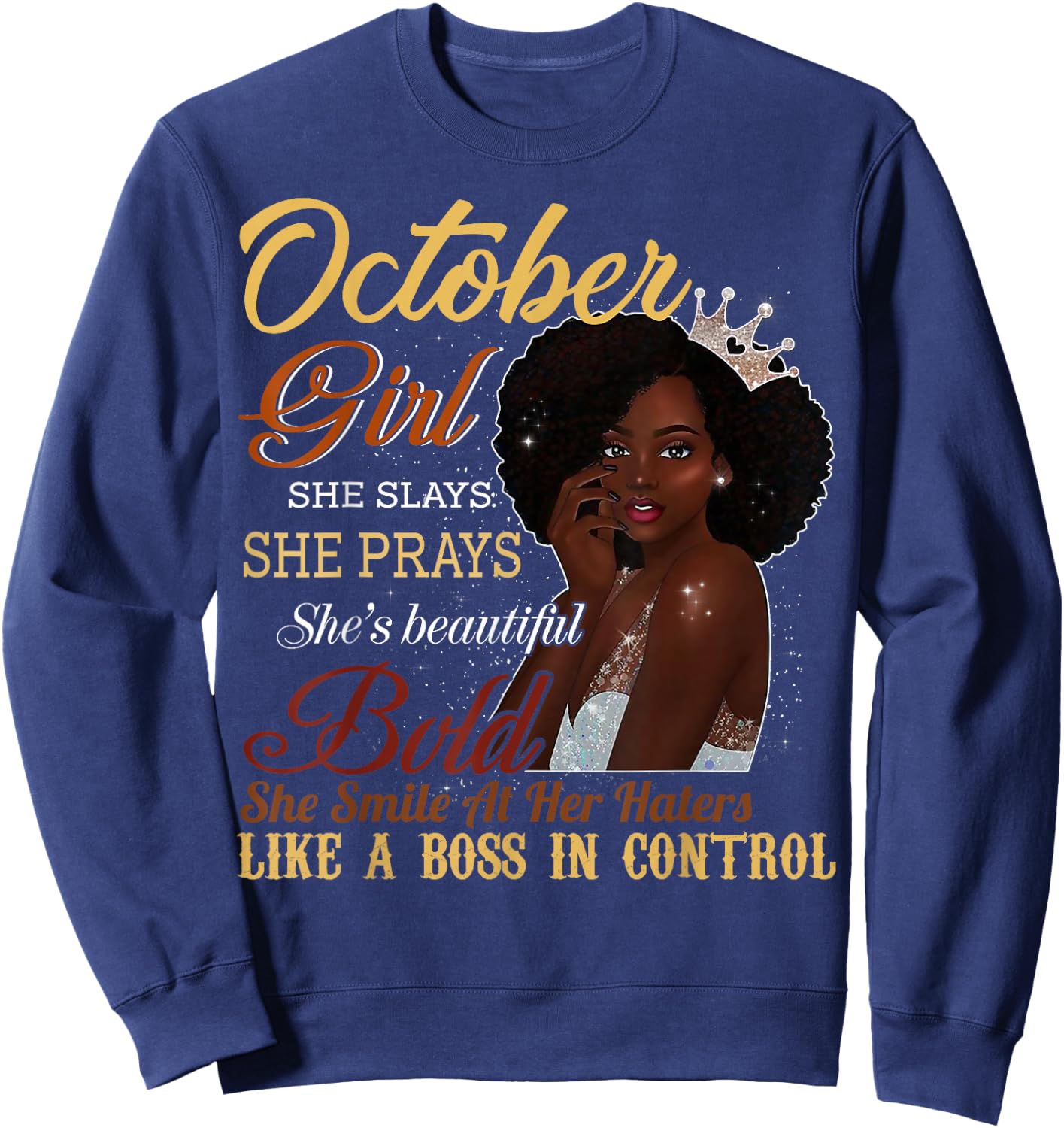 October Girl She Slays She Prays Beautiful Birthday T Shirt Sweatshirt - Sweatshirt | Navy