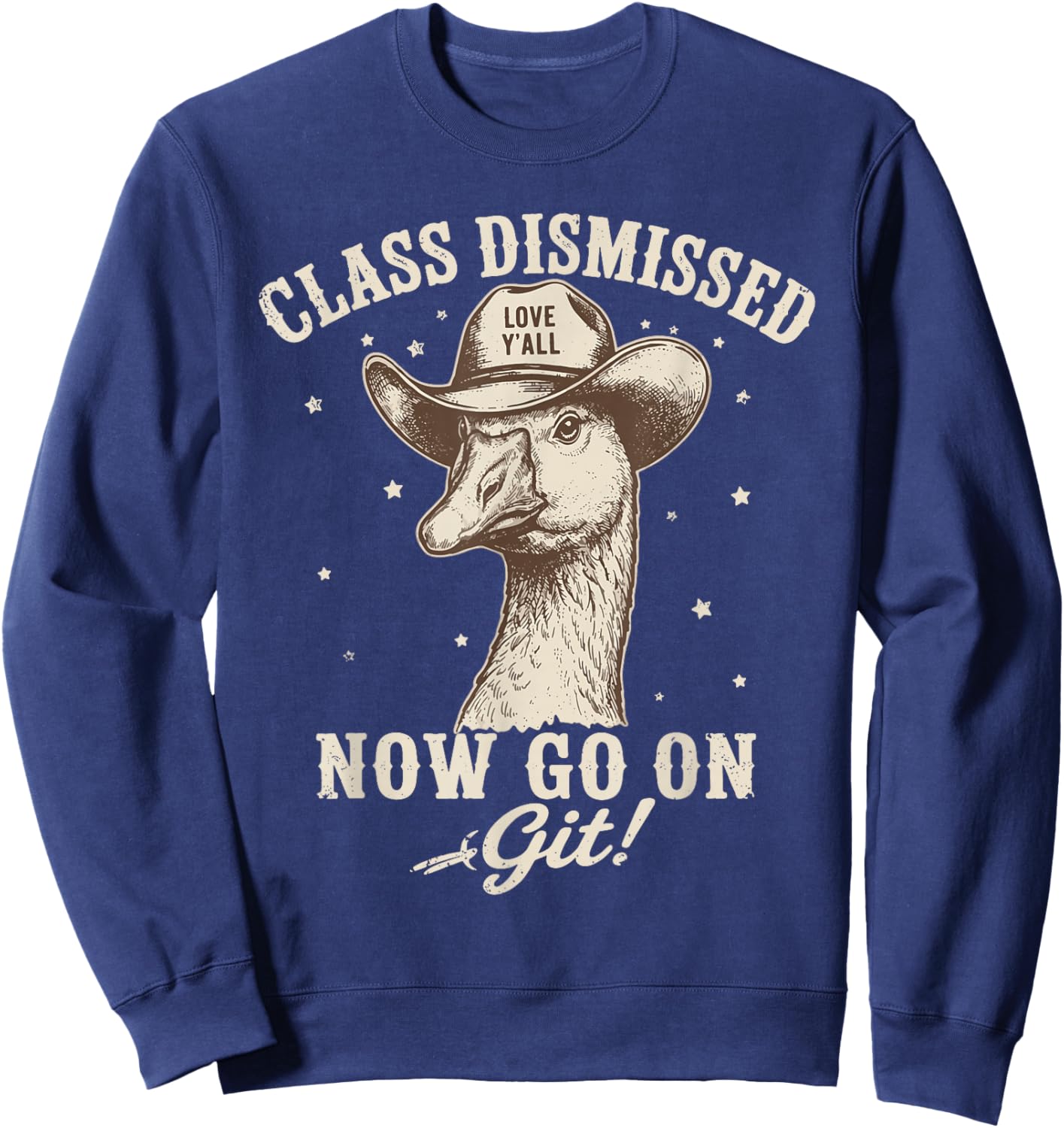 Goose Class Dismissed Now Go On Git Fun Last Day of School Sweatshirt - Sweatshirt | Navy