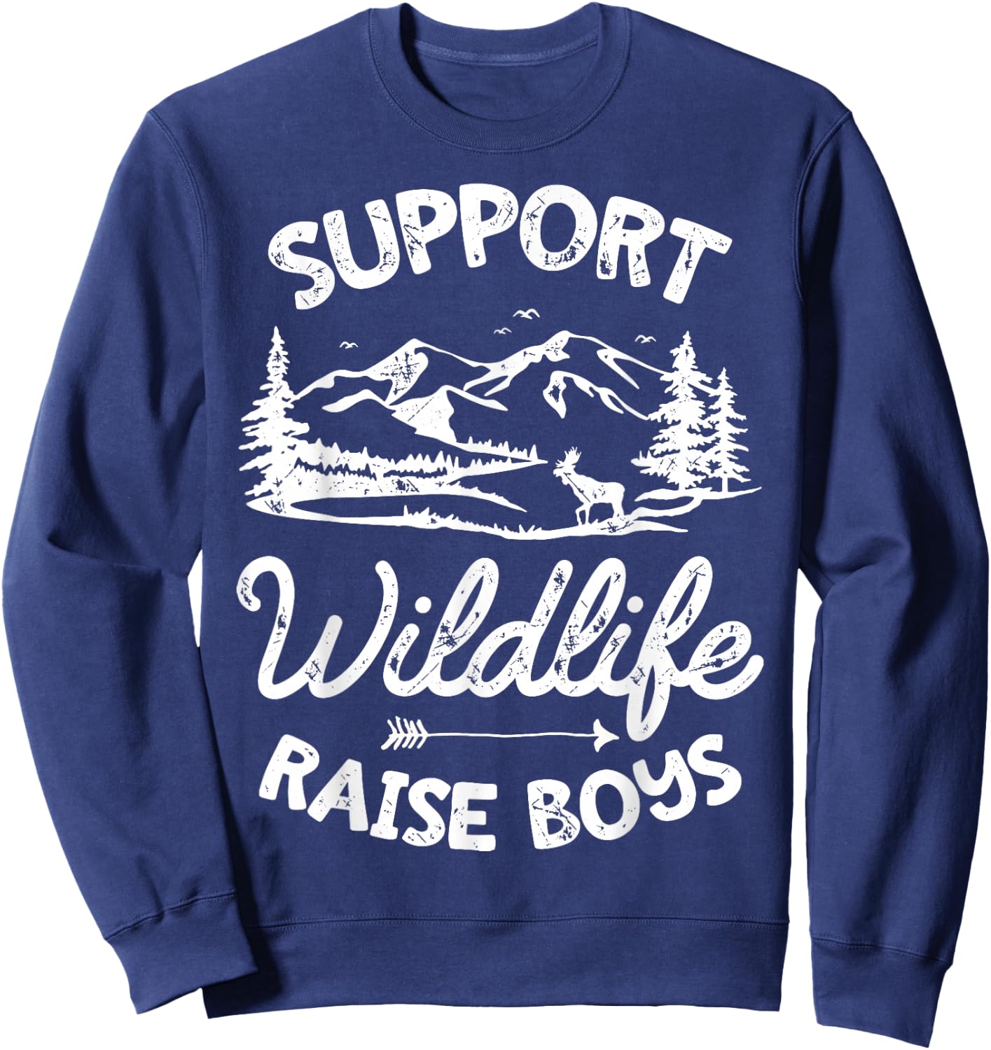Support Wildlife Raise Boys Parents Mom Dad Mother Father Sweatshirt - Sweatshirt | Navy