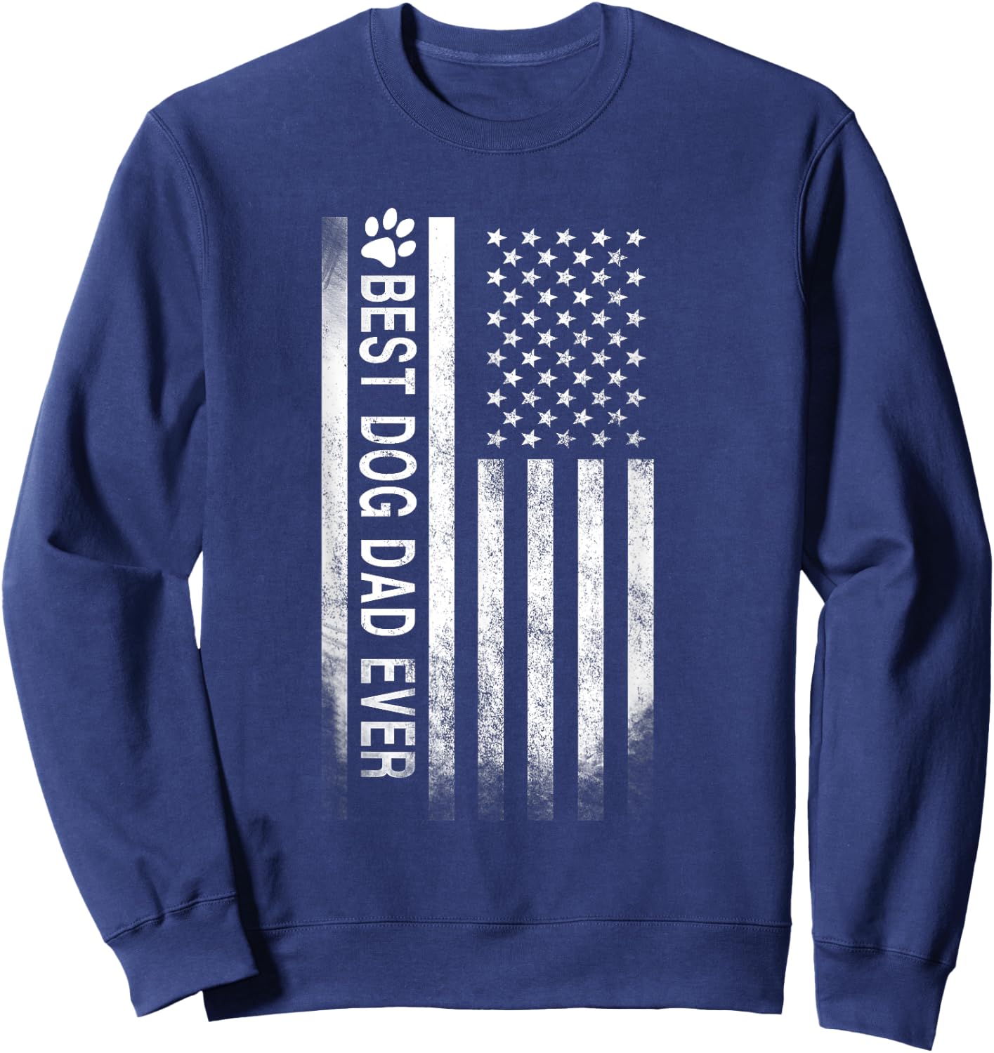 Best Dog Dad Ever American Flag Gift Best Father Women Men Sweatshirt - Sweatshirt | Navy
