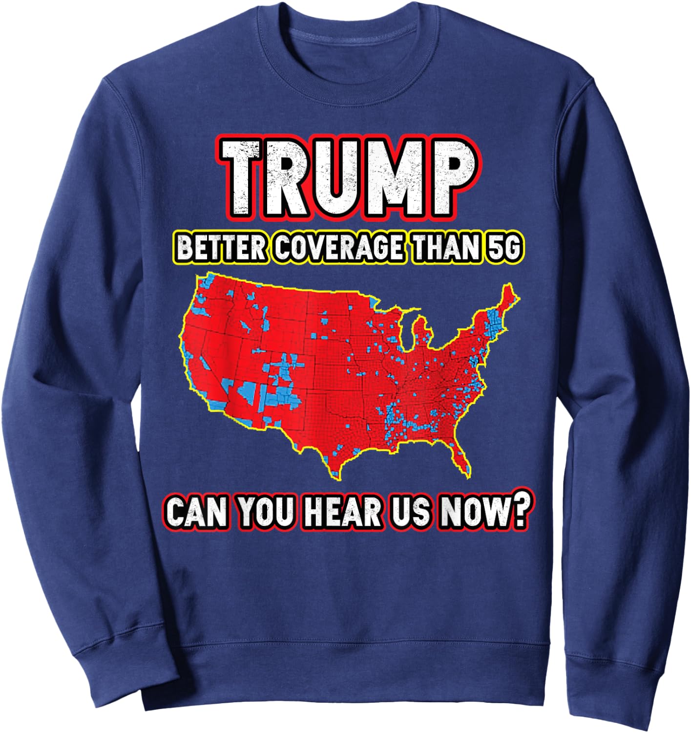 Funny Trump Supporter Trump Won Better Coverage Can You Hear - -Adults - Black - Small - Short Sleeve - - Political Sweatshirt - Sweatshirt | Navy