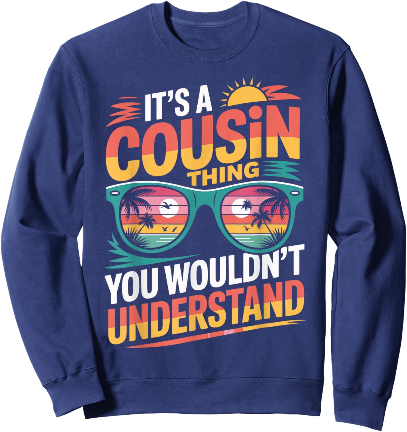 It's A Cousin Thing Matching Cousin Crew Vacation Sweatshirt - Sweatshirt | Navy