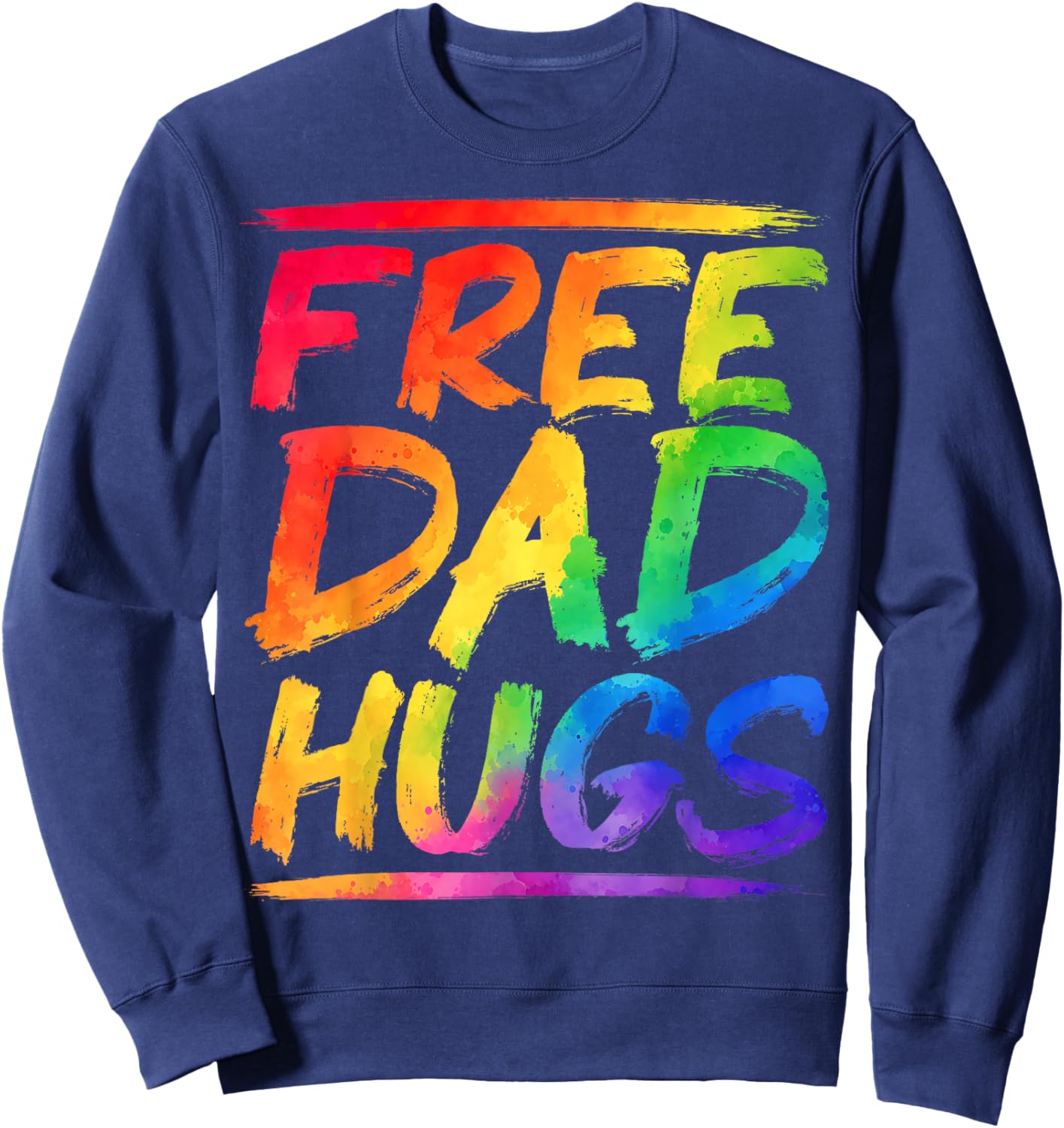 Free Dad Hugs LGBTQ Gay Pride Month Proud Ally Rainbow Flag Sweatshirt - Sweatshirt | Navy