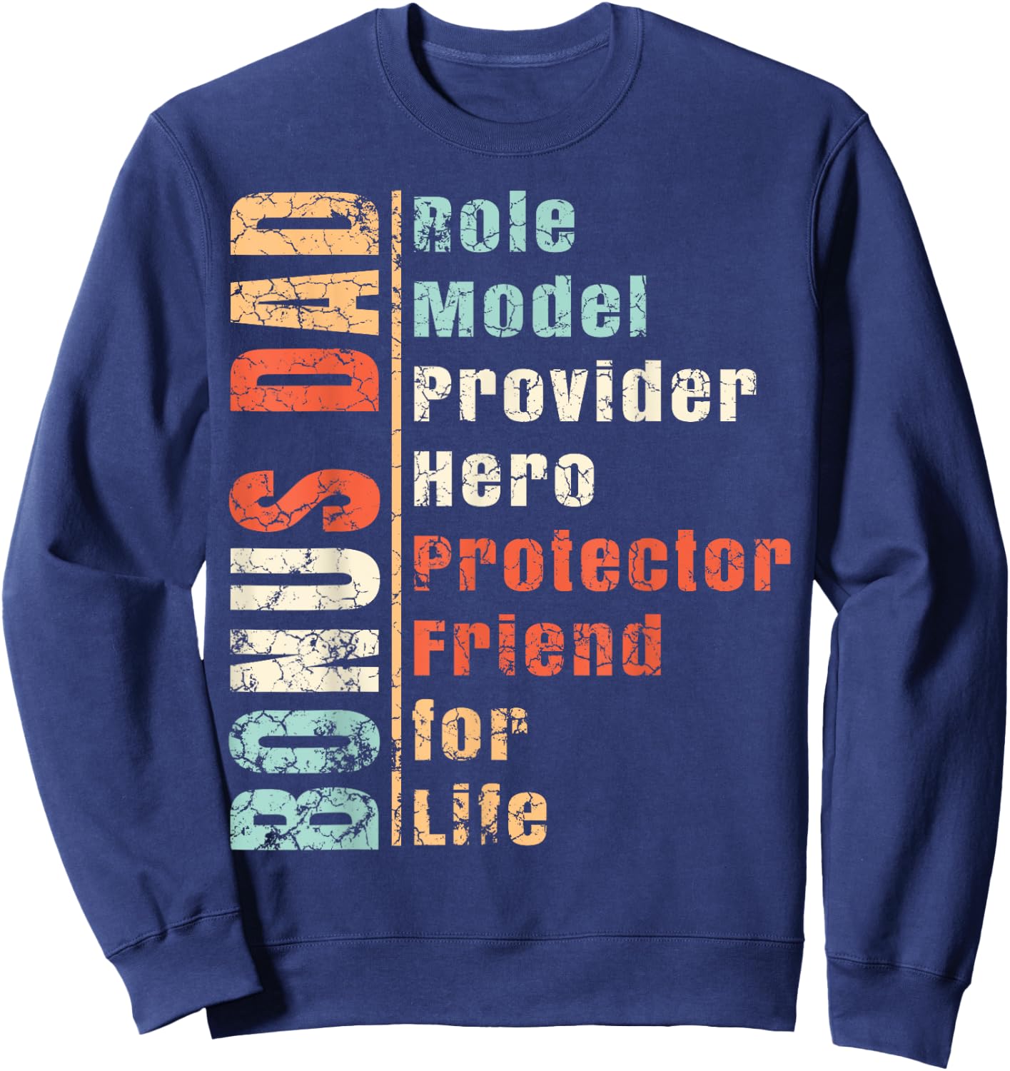 Step Dad Shirt Gift Best Bonus Dad Ever For Stepdad Sweatshirt - Sweatshirt | Navy