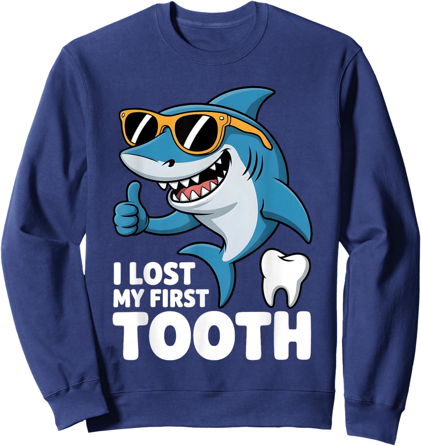 I Lost My First Tooth Kids Tooth Fairy Funny Shark Boy Sweatshirt - Sweatshirt | Navy