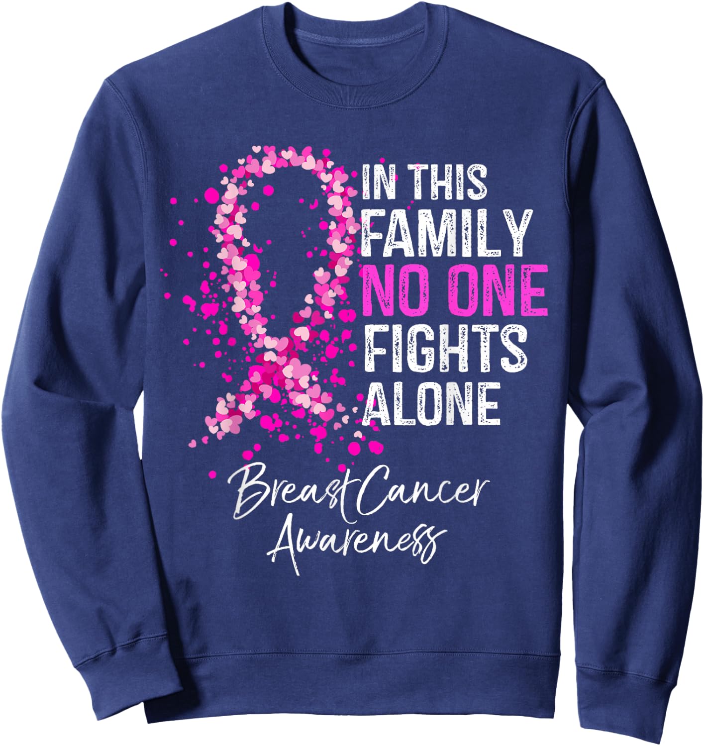 In This Family No One Fights Alone Breast Cancer Awareness Sweatshirt - Sweatshirt | Navy