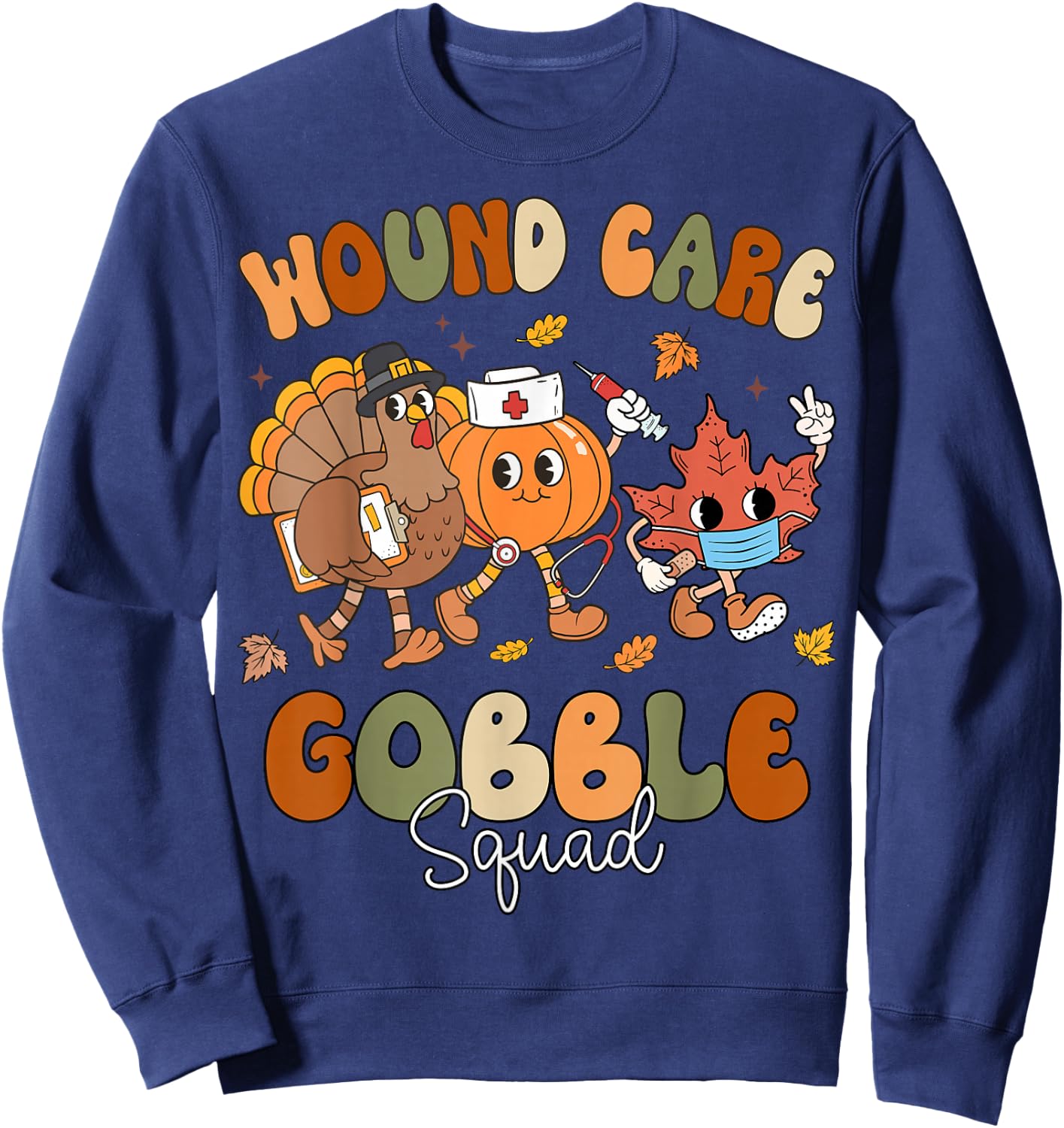 Fall Wound Care Gobble Squad Thanksgiving Wounds Specialist Sweatshirt - Sweatshirt | Navy