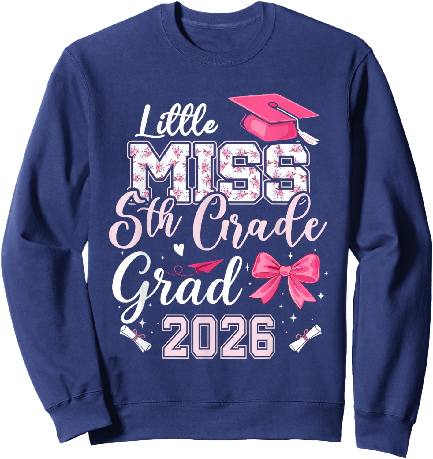 Little Miss 5th Grade Grad 2026 Elementary School Graduate Sweatshirt - Sweatshirt | Navy