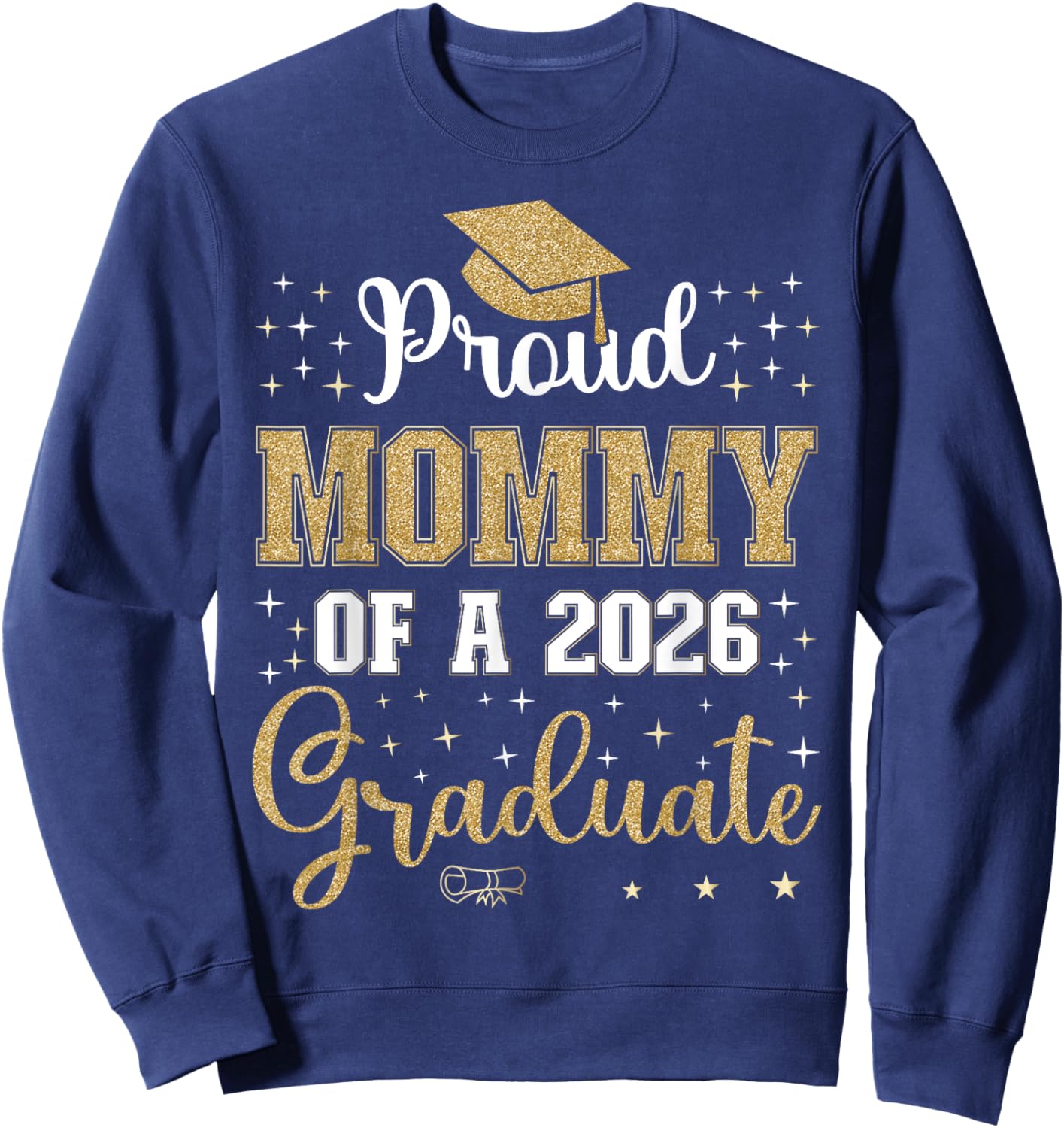 Proud Mommy of a class of 2026 graduate for graduation Sweatshirt - Sweatshirt | Navy