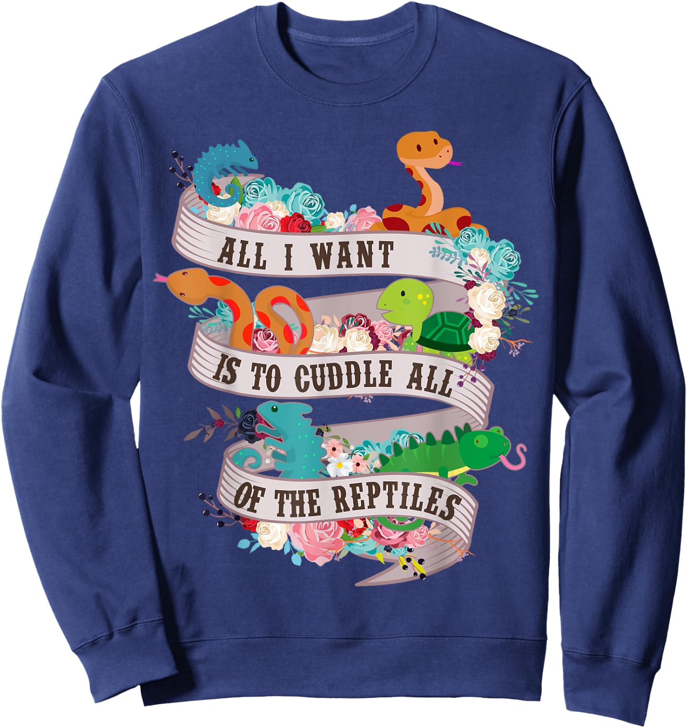 All I Want Is To Cuddle All Of The Reptiles Lover T Shirt Sweatshirt - Sweatshirt | Navy