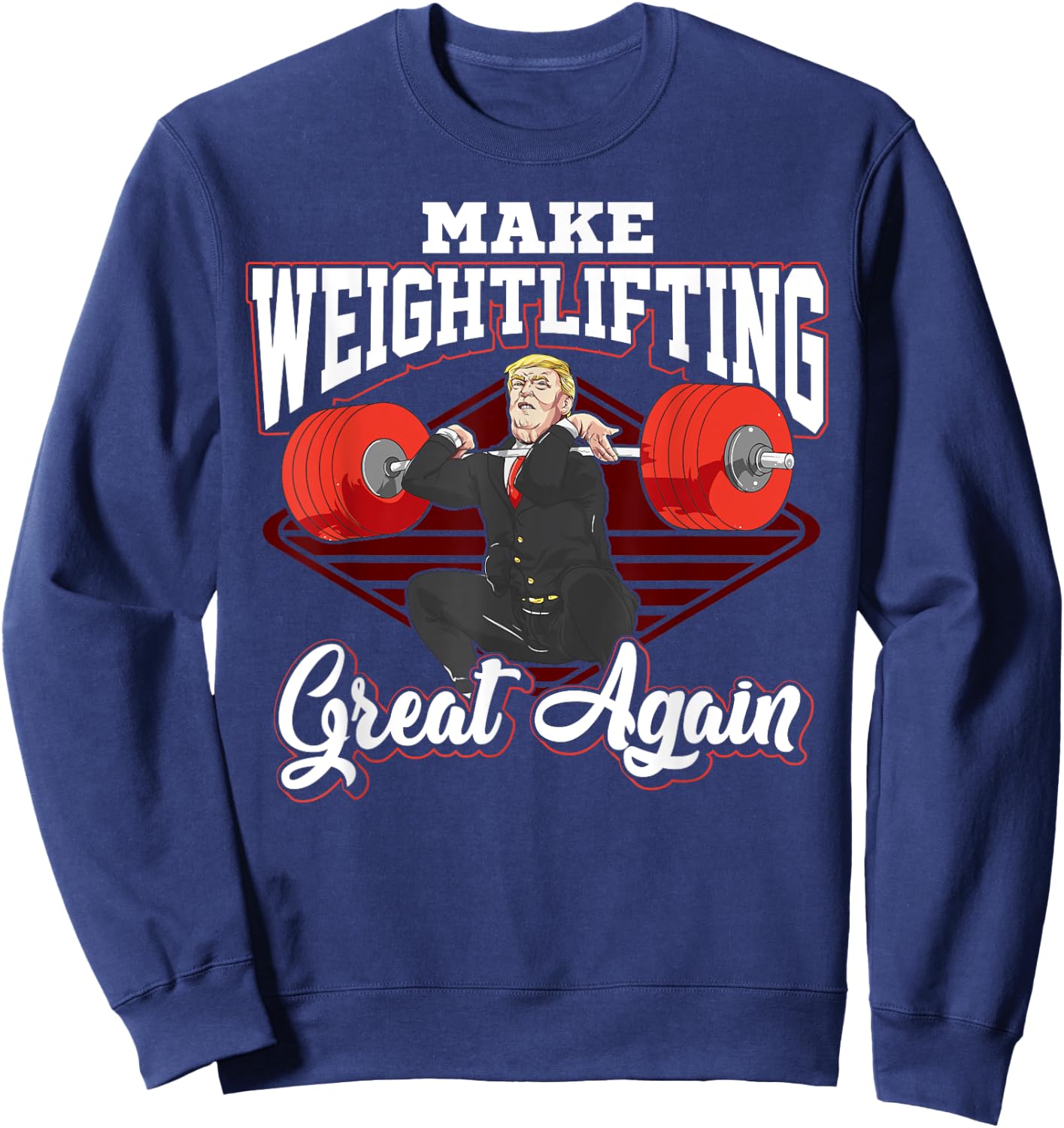 Chalk Bucket Donald Trump Weightlifting Apparel Trump Make Weightlifting Great Again Workout Gym Joke Sweatshirt - Sweatshirt | Navy