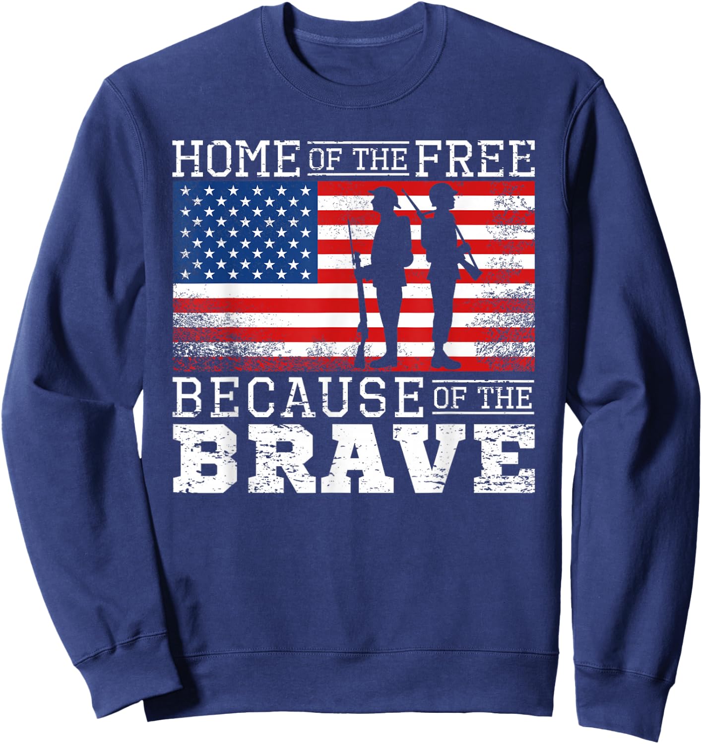 Home of the Free Because of the Brave Military American Flag Sweatshirt - Sweatshirt | Navy