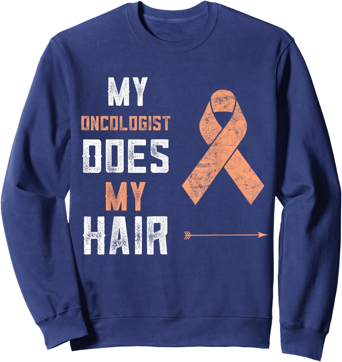 Uterine Cancer My Oncologist Does My Hair Endometrial Cancer Sweatshirt - Sweatshirt | Navy