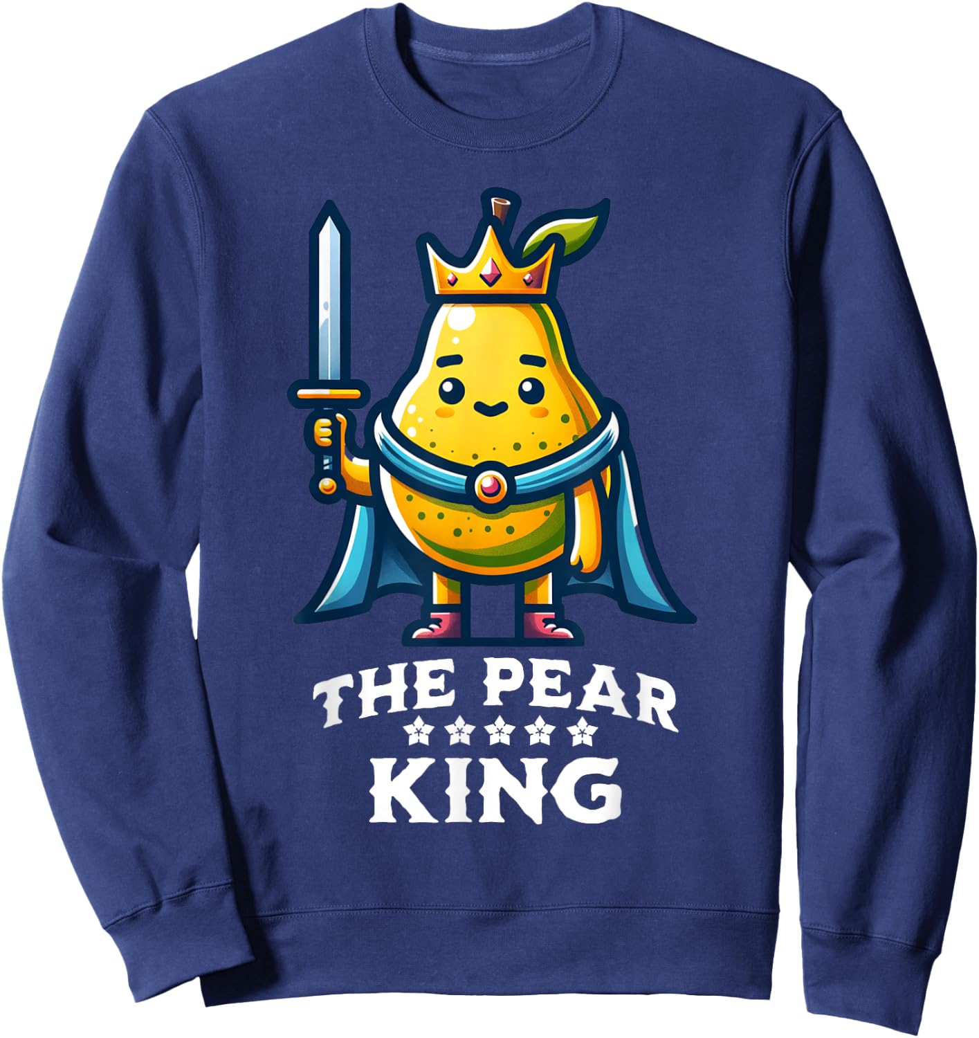 Pear King Funny Fruit Quote Pear Lover Sweatshirt - Sweatshirt | Navy