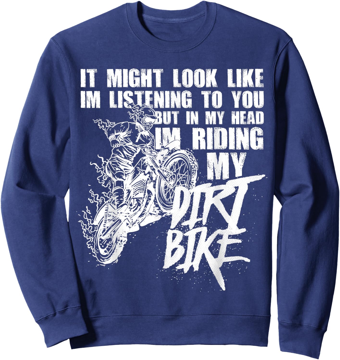 In My Head I'm Riding My Dirt Bike Funny Dirt Bike Sweatshirt - Sweatshirt | Navy