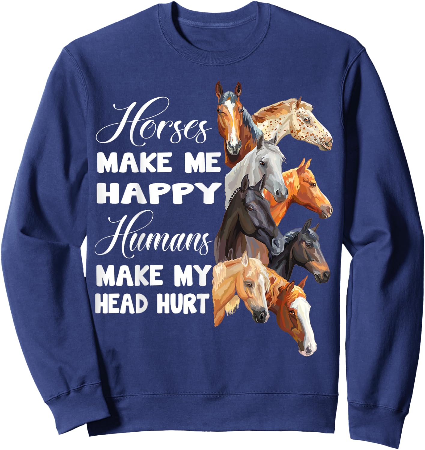 Horses make me happy Horseback Riding Horse Lover Gift Sweatshirt - Sweatshirt | Navy