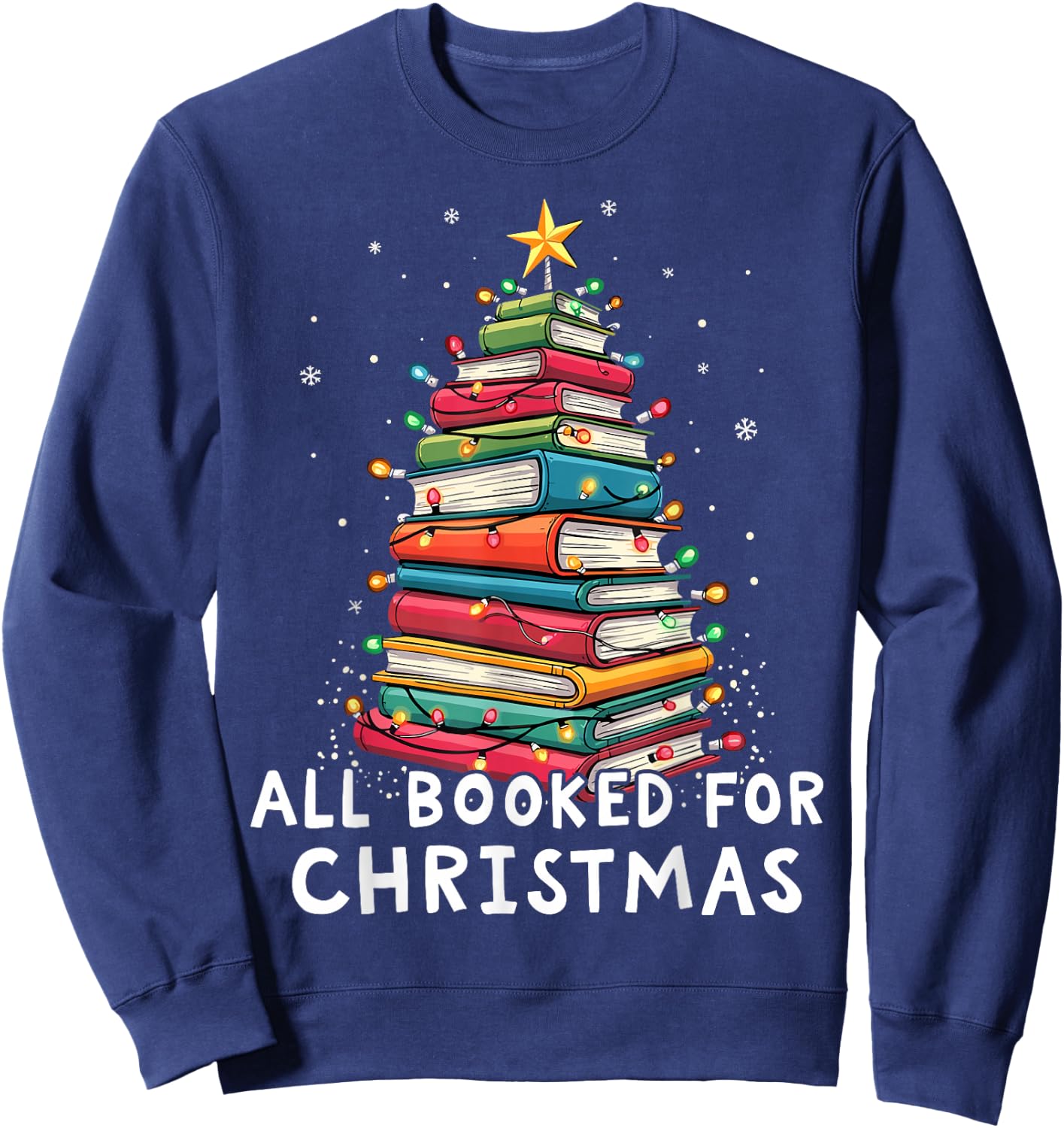 All Booked For Christmas Book Christmas Tree Lights Sweatshirt - Sweatshirt | Navy