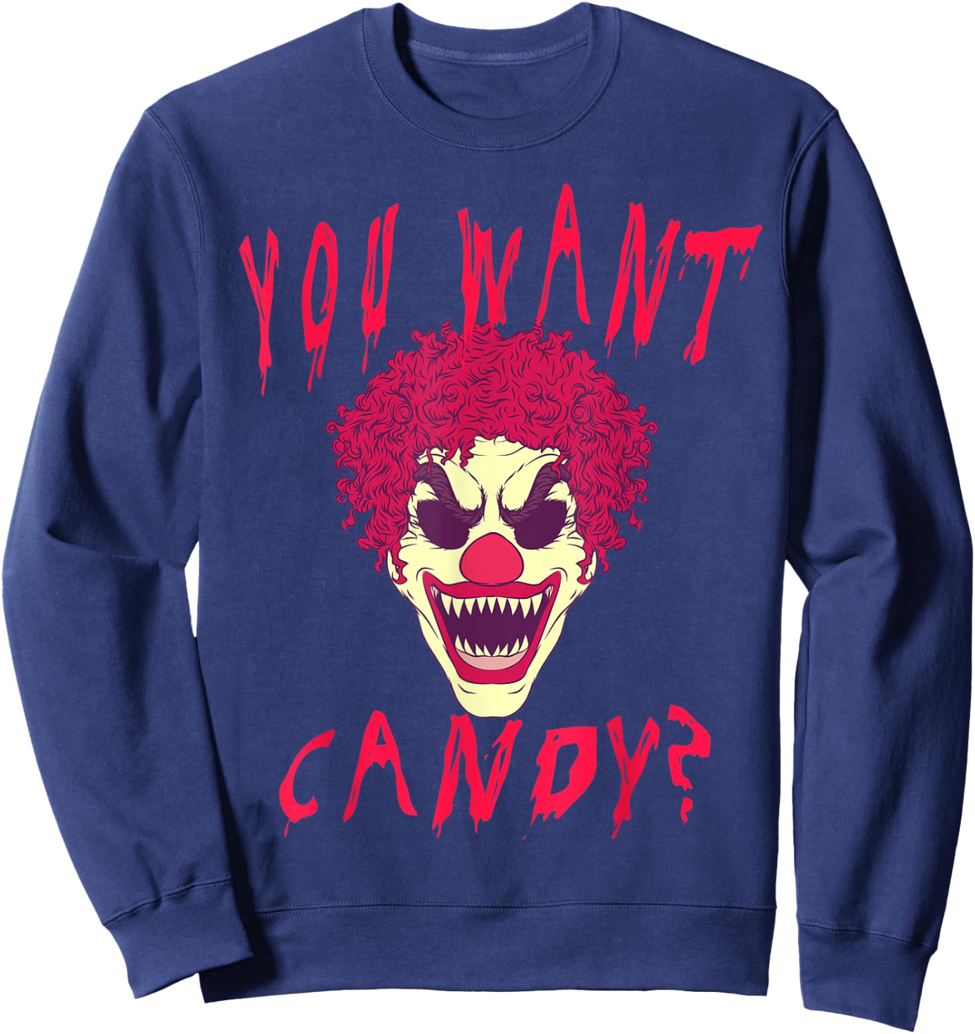 You Want Candy? Scary Clown Face Halloween Costume Sweatshirt - Sweatshirt | Navy