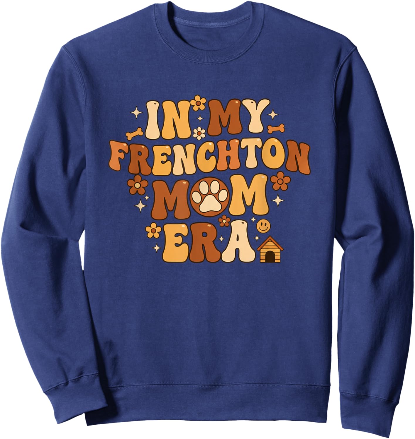 in My Frenchton Mom Era Retro Dog Mom Frenchton Mom Sweatshirt - Sweatshirt | Navy
