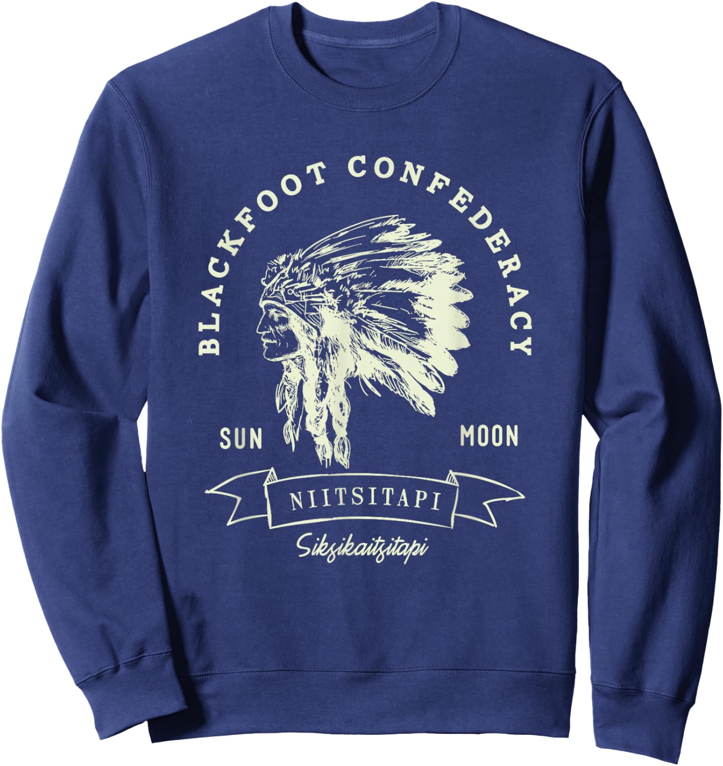 Blackfoot Confederacy American Indian Pride Chief Respect Sweatshirt - Sweatshirt | Navy