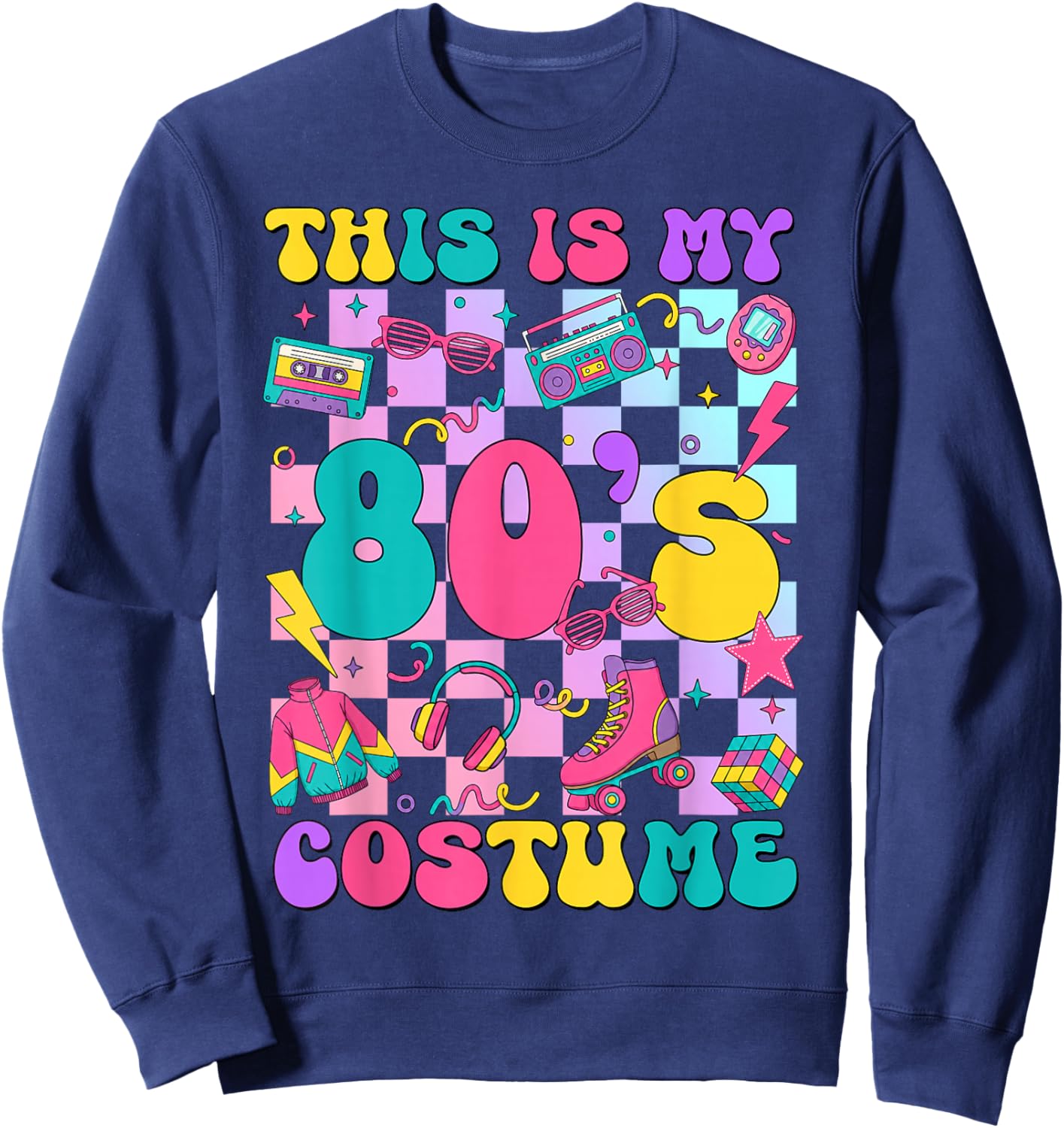 This is My 80s Costume 1980s Party 80's Outfit Men Women Sweatshirt - Sweatshirt | Navy