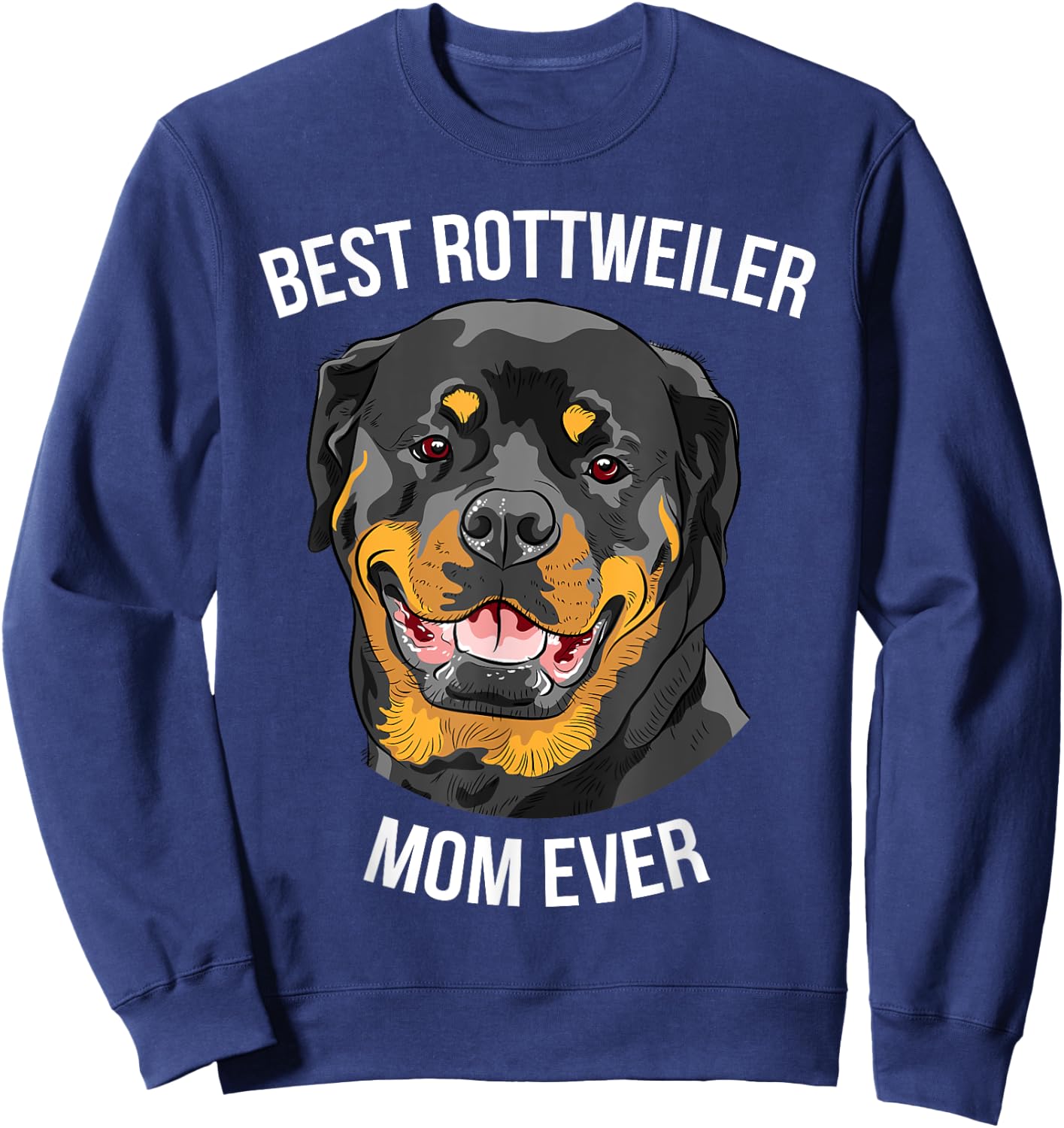 BEST ROTTWEILER MOM EVER Gift Rottie Sweatshirt - Sweatshirt | Navy