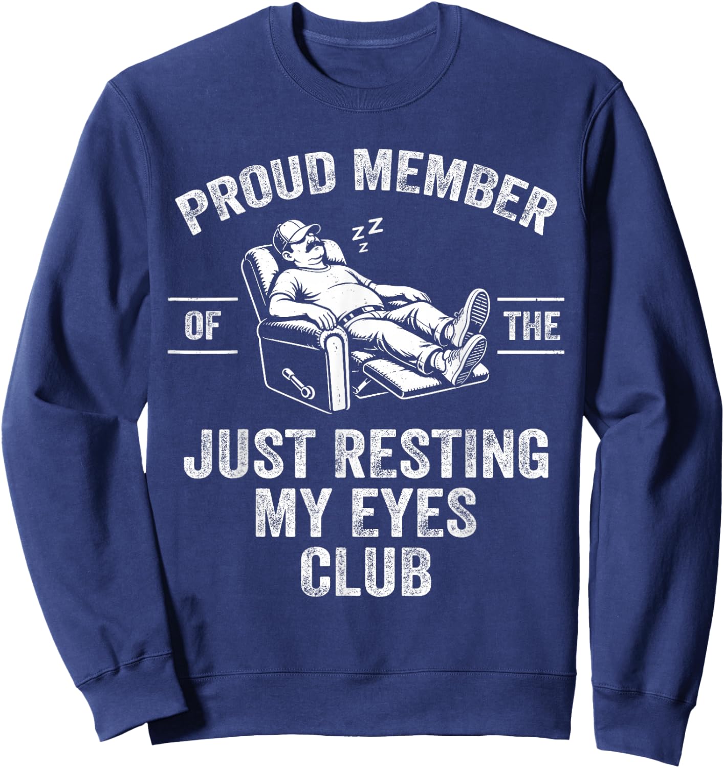 Proud Member of The Just Resting My Eyes Club Funny Dad Joke Sweatshirt - Sweatshirt | Navy