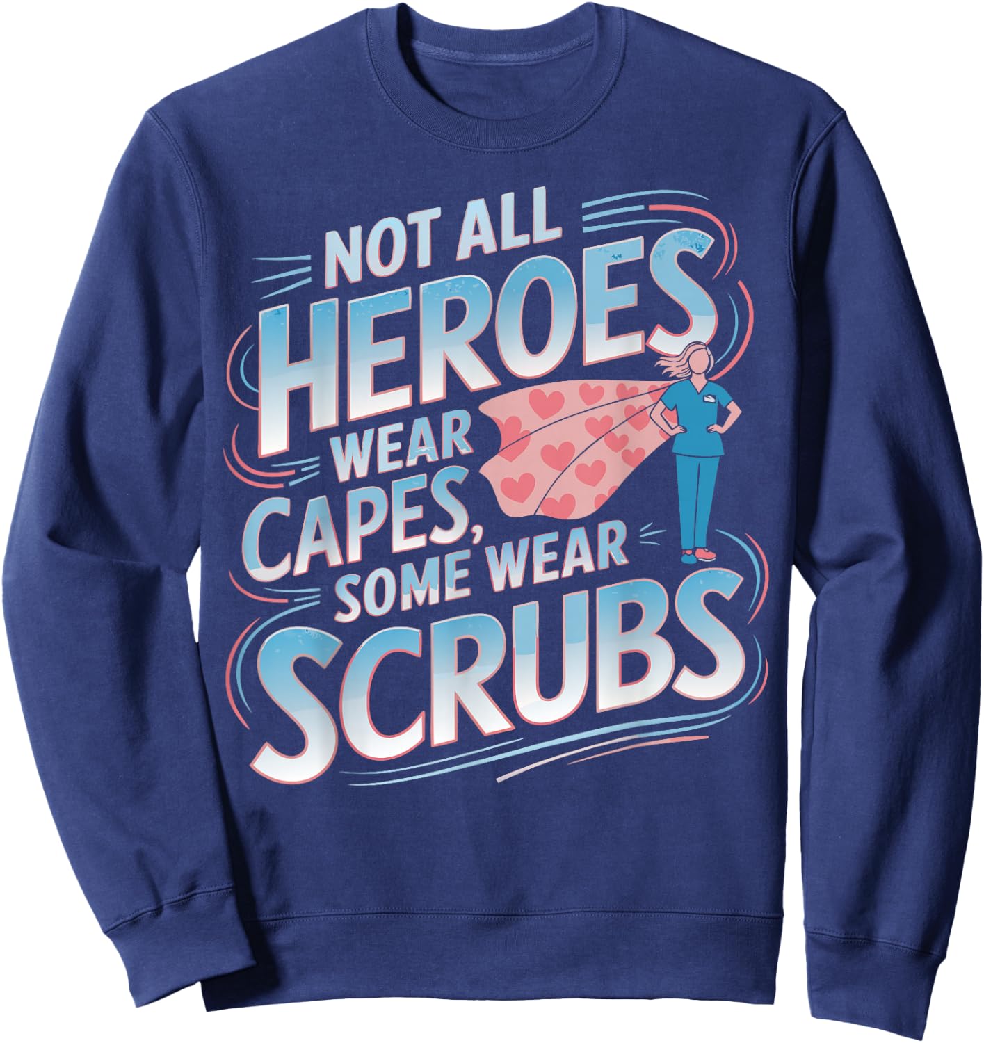 Nurse Heroes Nurse Day Appreciation Nurse Sweatshirt - Sweatshirt | Navy