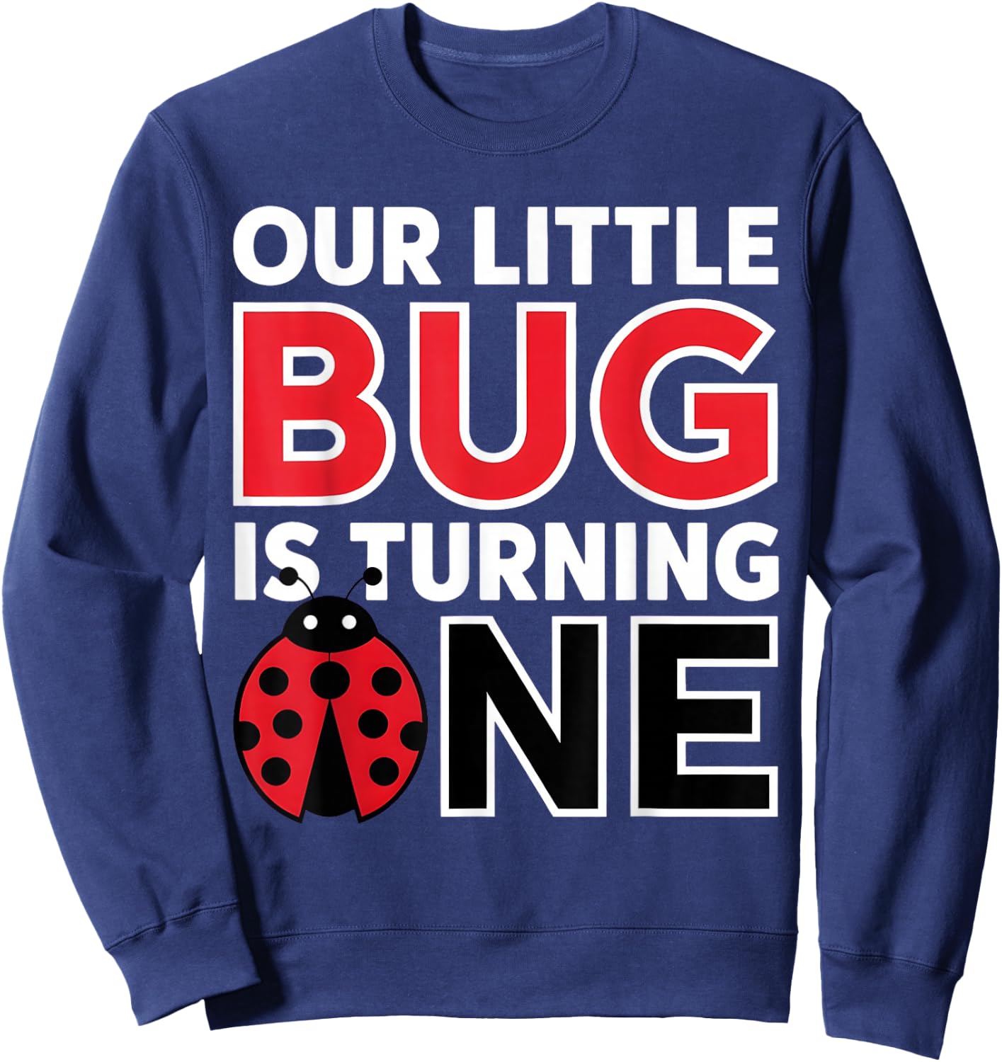 Kid Ladybug Birthday Girl 1 Year Old Birthday Ladybug Lover Sweatshirt - Sweatshirt | Navy