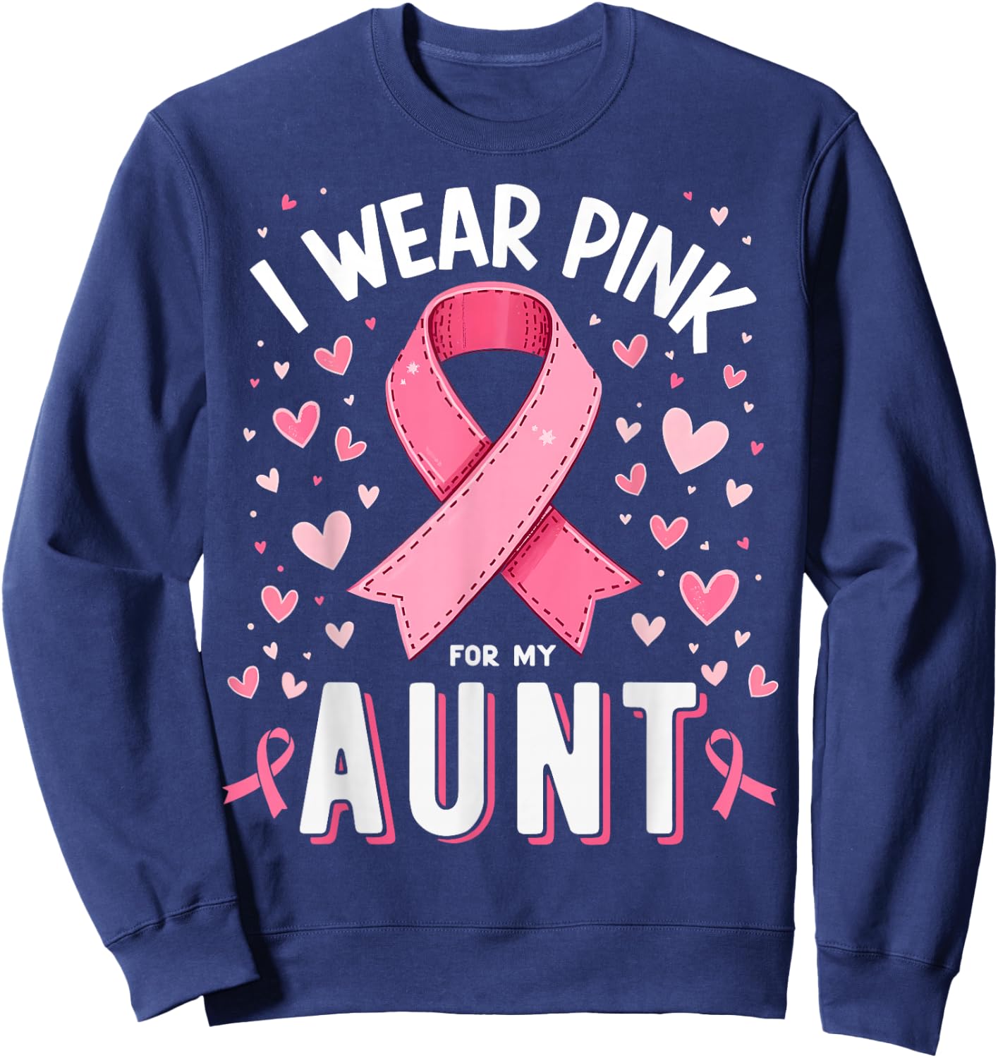 I Wear Pink For My Aunt Cancer Awareness Sweatshirt - Sweatshirt | Navy