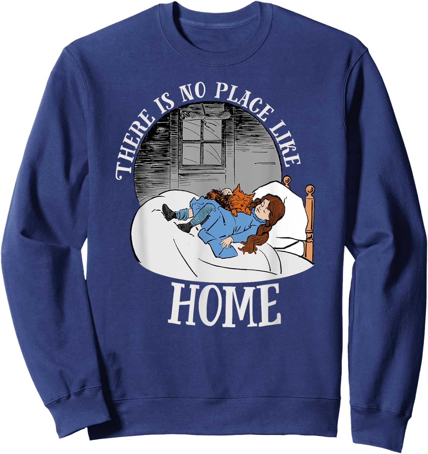 Wizard of OZ Dorothy Shirt Art-There is No PLACE LIKE HOME Sweatshirt - Sweatshirt | Navy