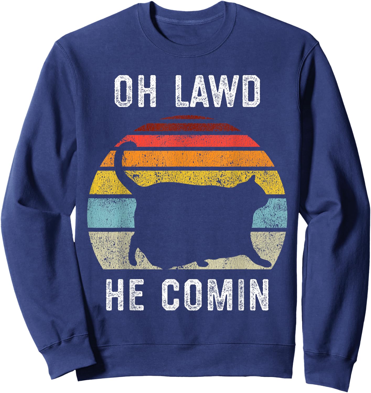 Chonk Cat, Retro Style Vintage Meme, Oh Lawd He Comin Sweatshirt - Sweatshirt | Navy