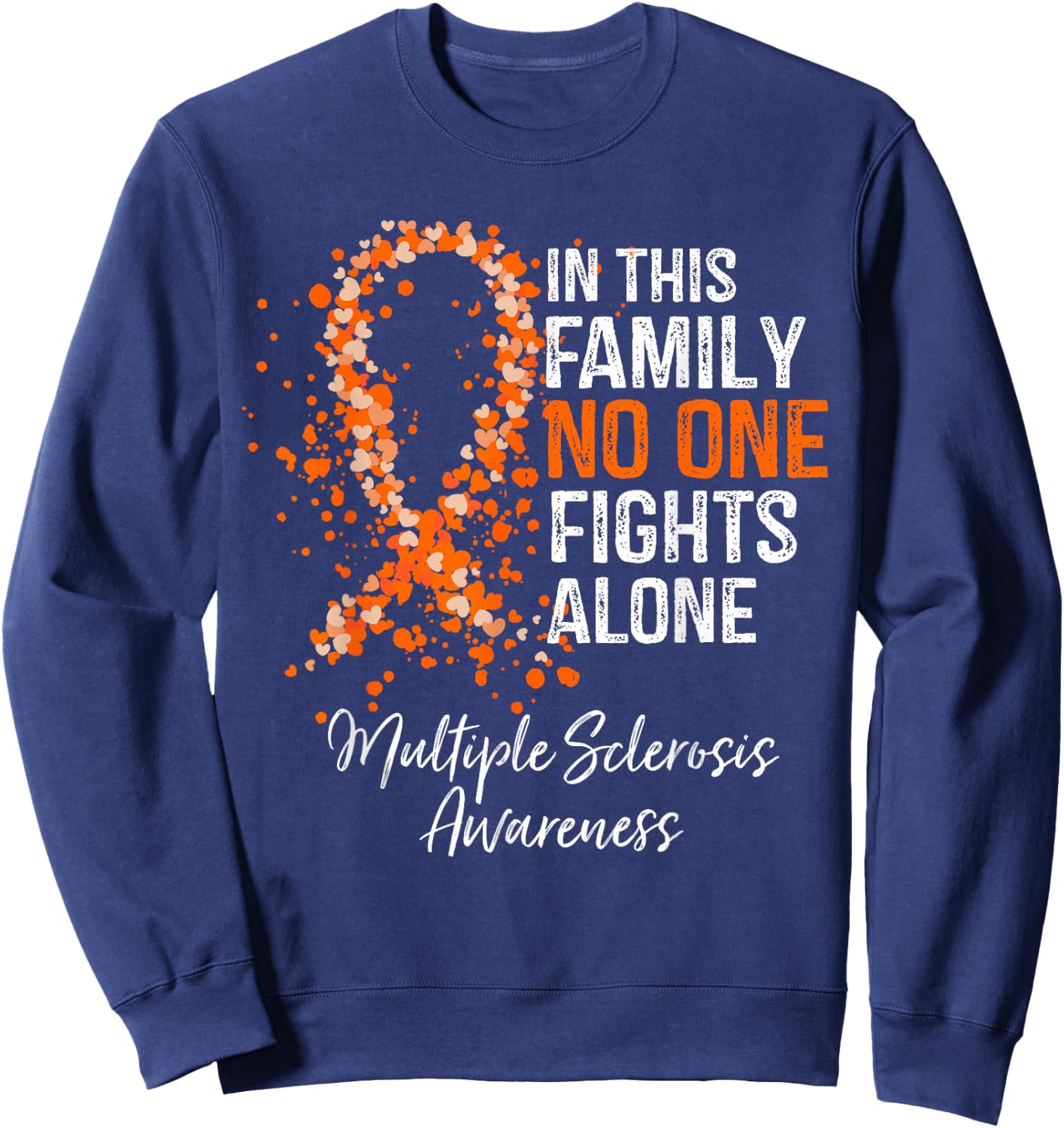 In This Family No One Fights Alone Shirt Multiple Sclerosis Sweatshirt - Sweatshirt | Navy