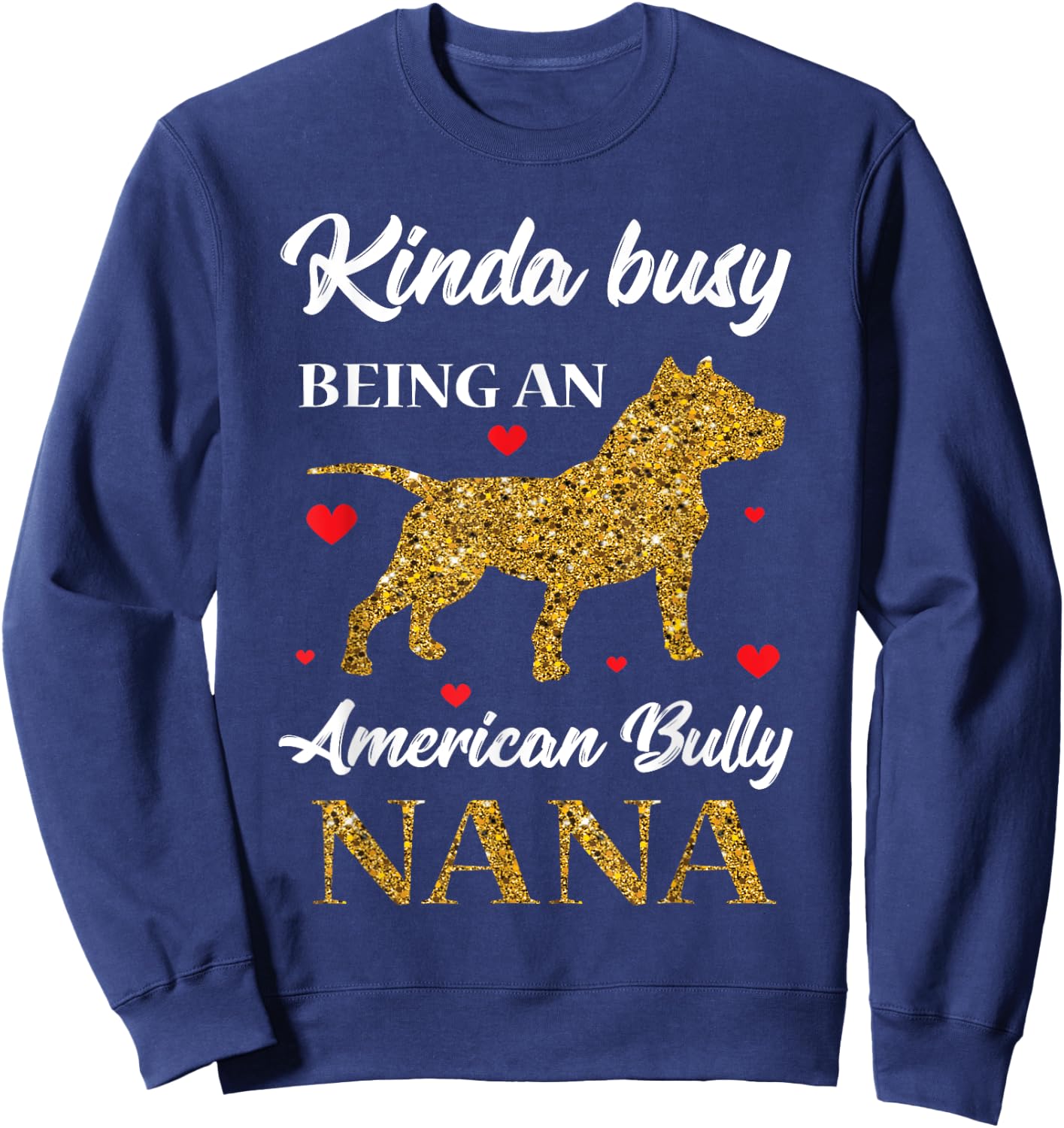 Bulldog/ Bully Nana Pitty Pitties Bull Dog Grandma Mom Gift Sweatshirt - Sweatshirt | Navy
