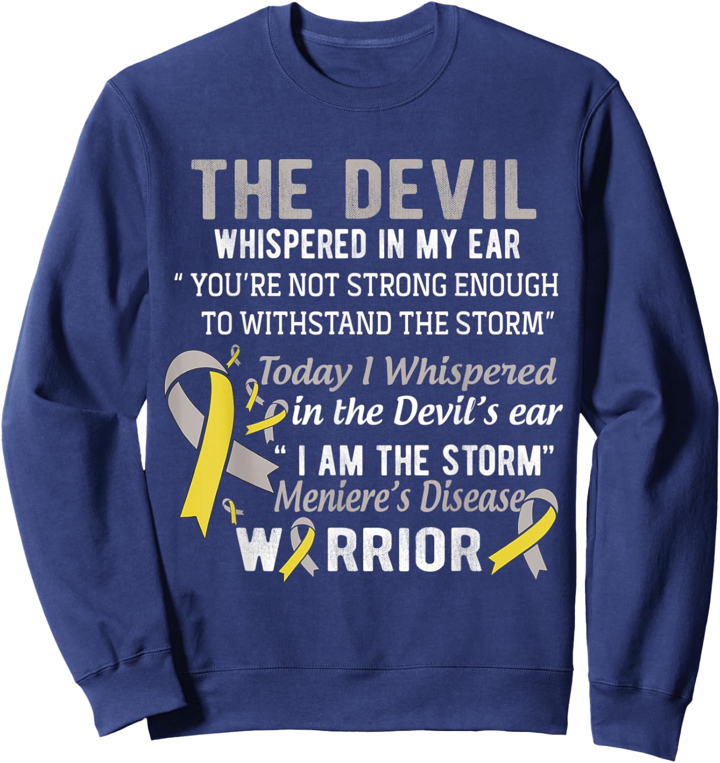 I am the Storm Meniere's Disease Warrior Sweatshirt - Sweatshirt | Navy