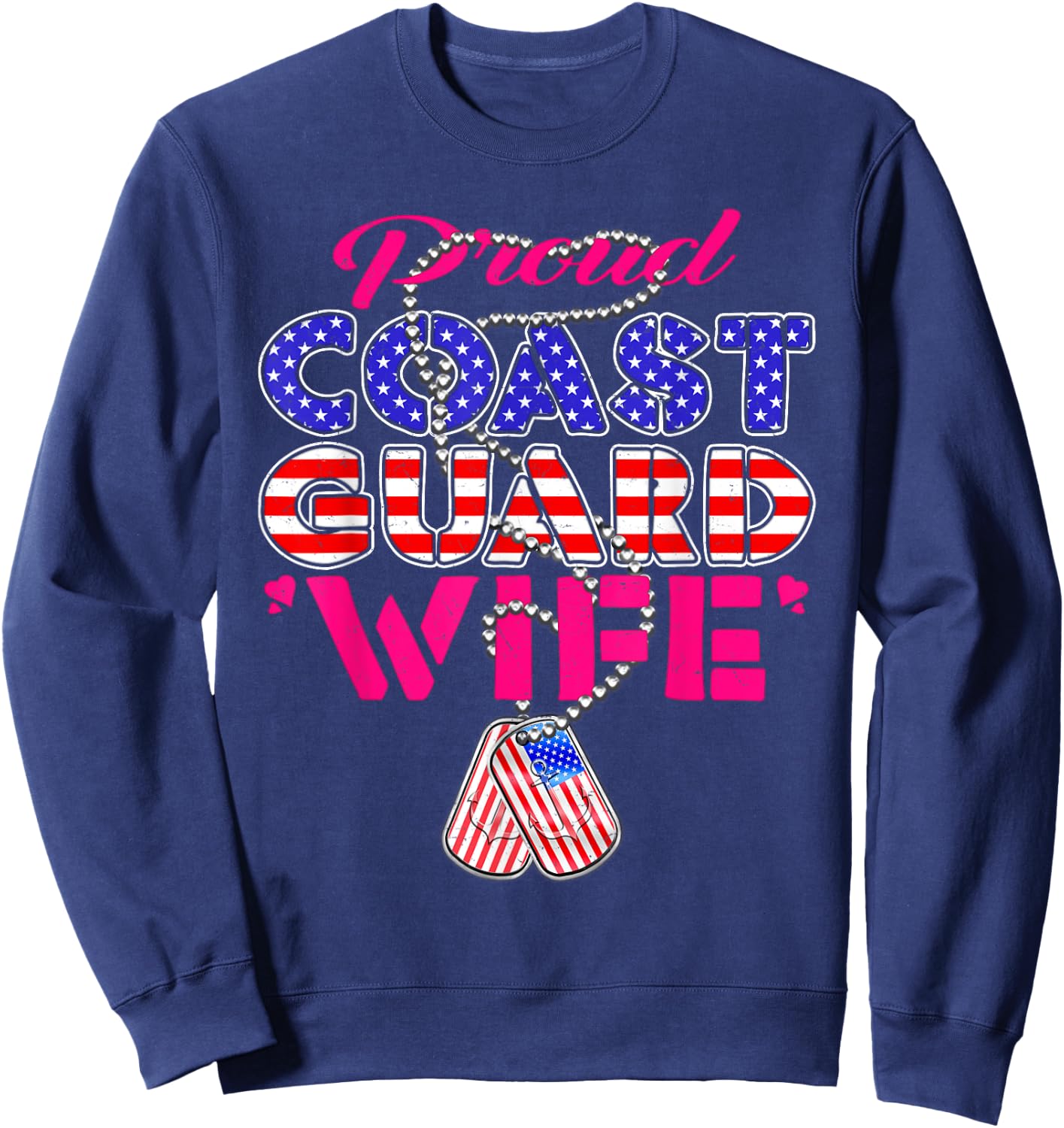 Proud US Coast Guard Wife US Flag Dog Tags Military Spouse Men Women Sweatshirt - Sweatshirt | Navy