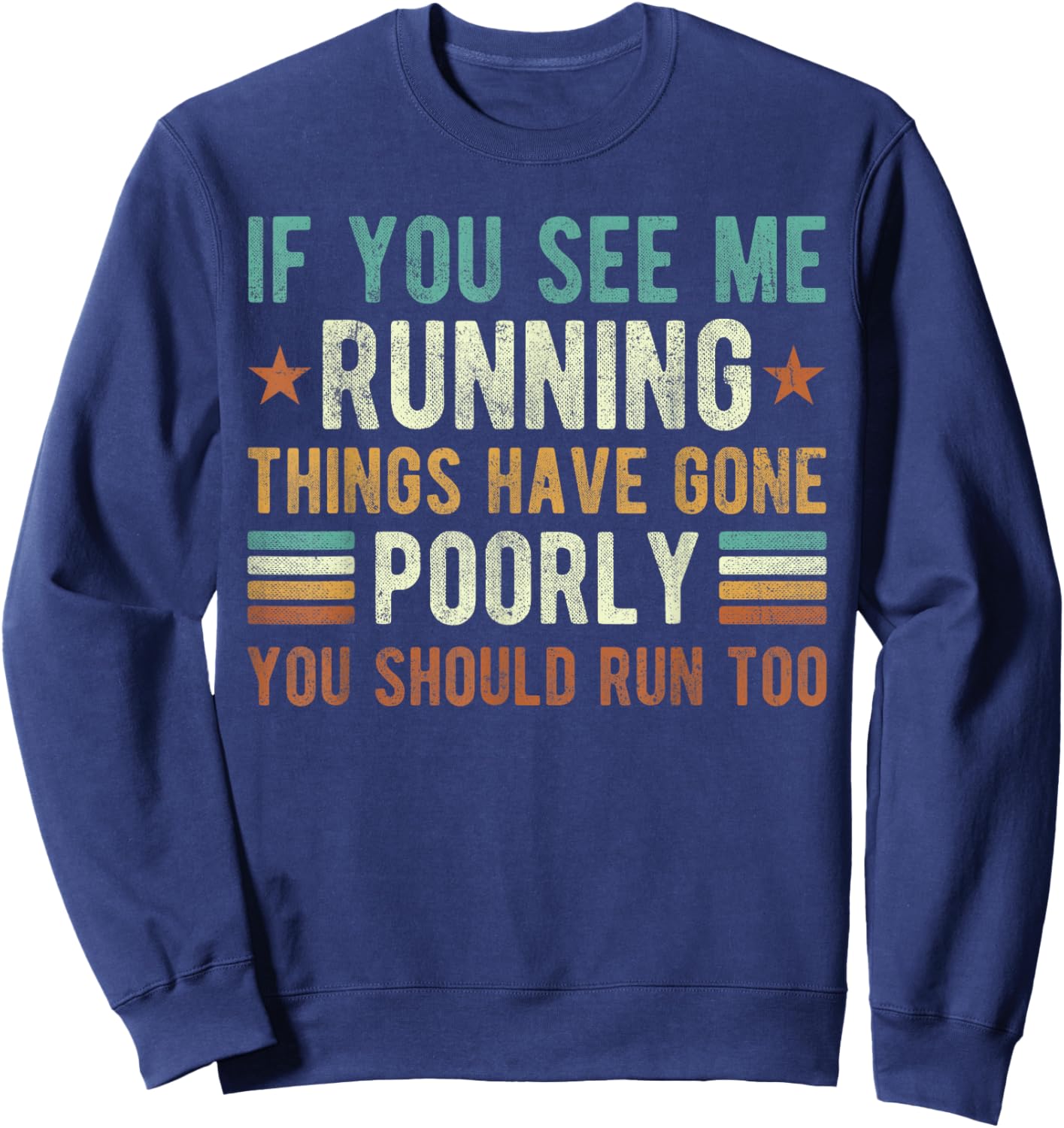 if You See me Running Things Have Gone Poorly Funny Vintage Sweatshirt - Sweatshirt | Navy