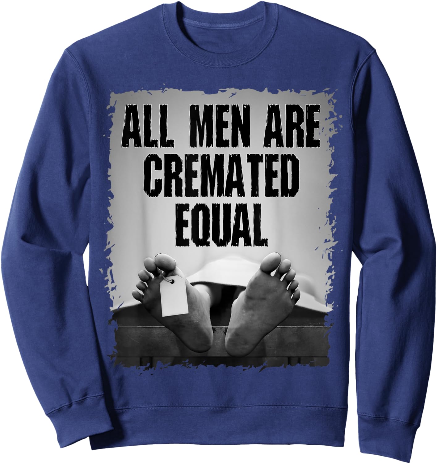 All Men Are Cremated Equal Goth Dead Body Coroner Sweatshirt - Sweatshirt | Navy