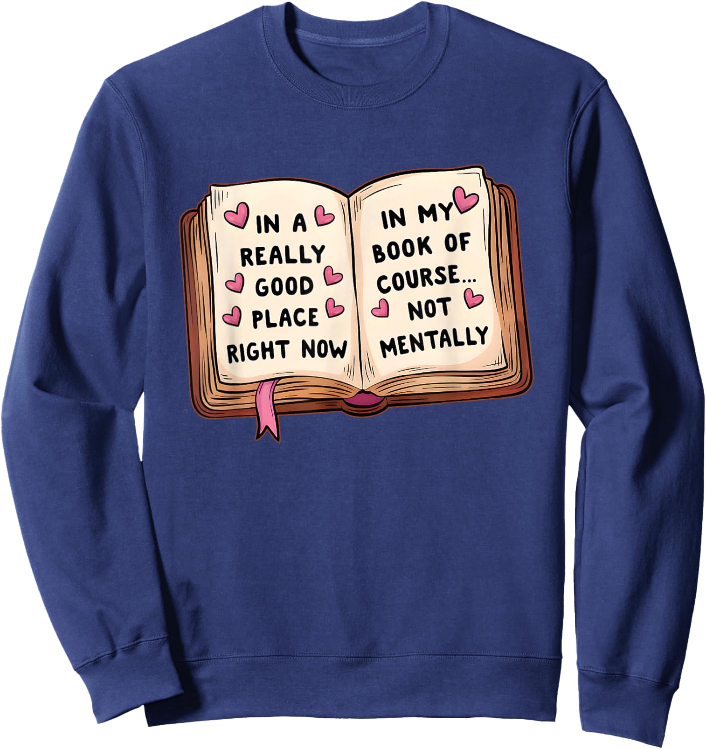 A Really Good Place, Right Now in My Course Sweatshirt - Sweatshirt | Navy