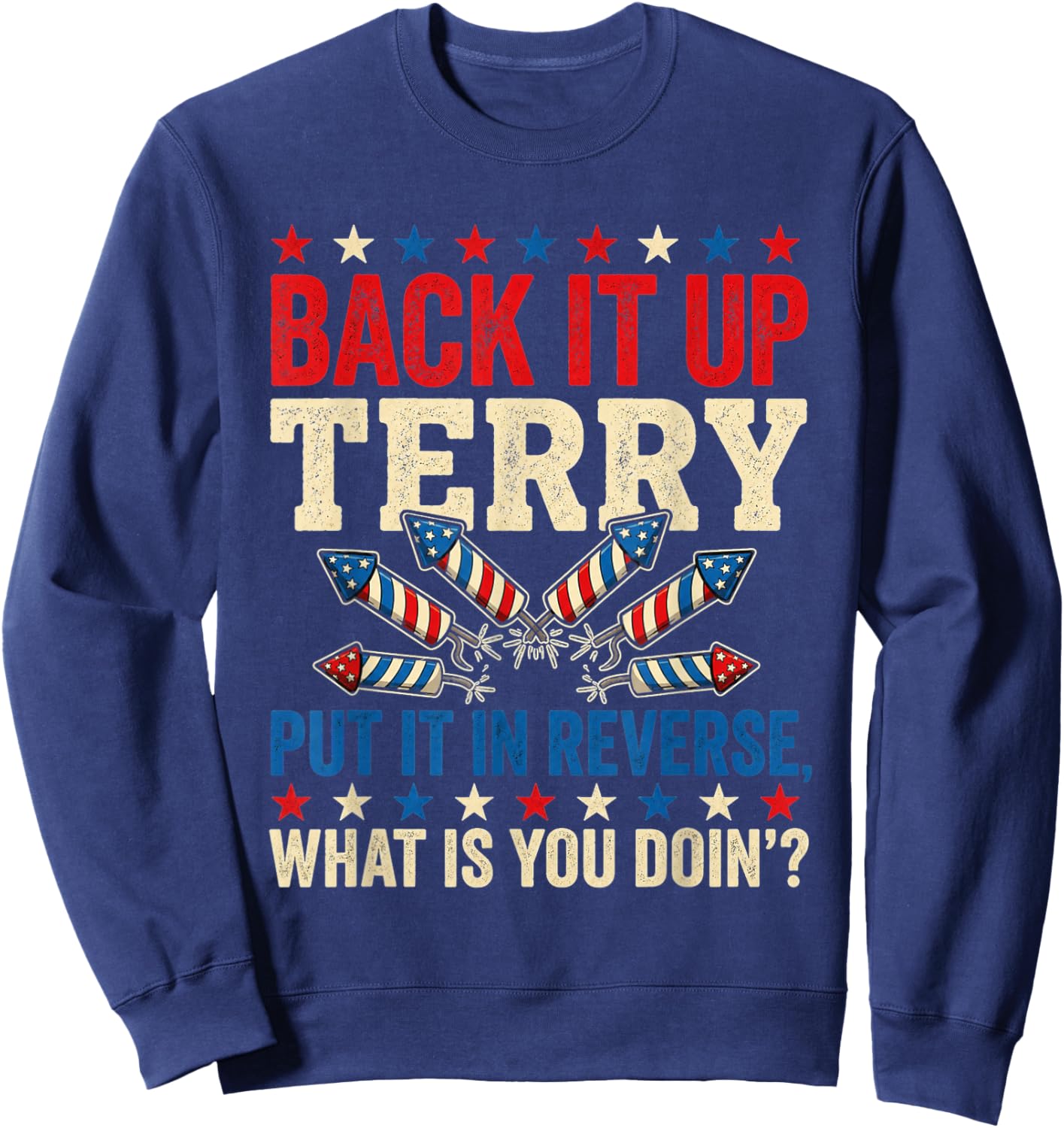 Back it Up Terry Put It in Reverse July 4th Fireworks Terry Sweatshirt - Sweatshirt | Navy